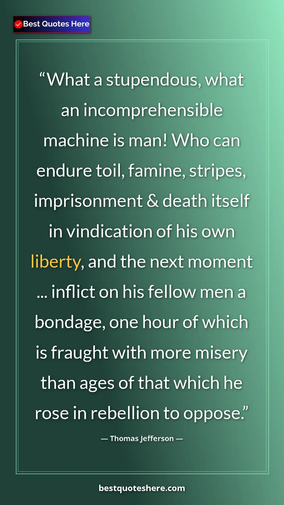 Pinterest quote poster by Thomas Jefferson: "What a stupendous, what an incomprehensible machine is man!..."