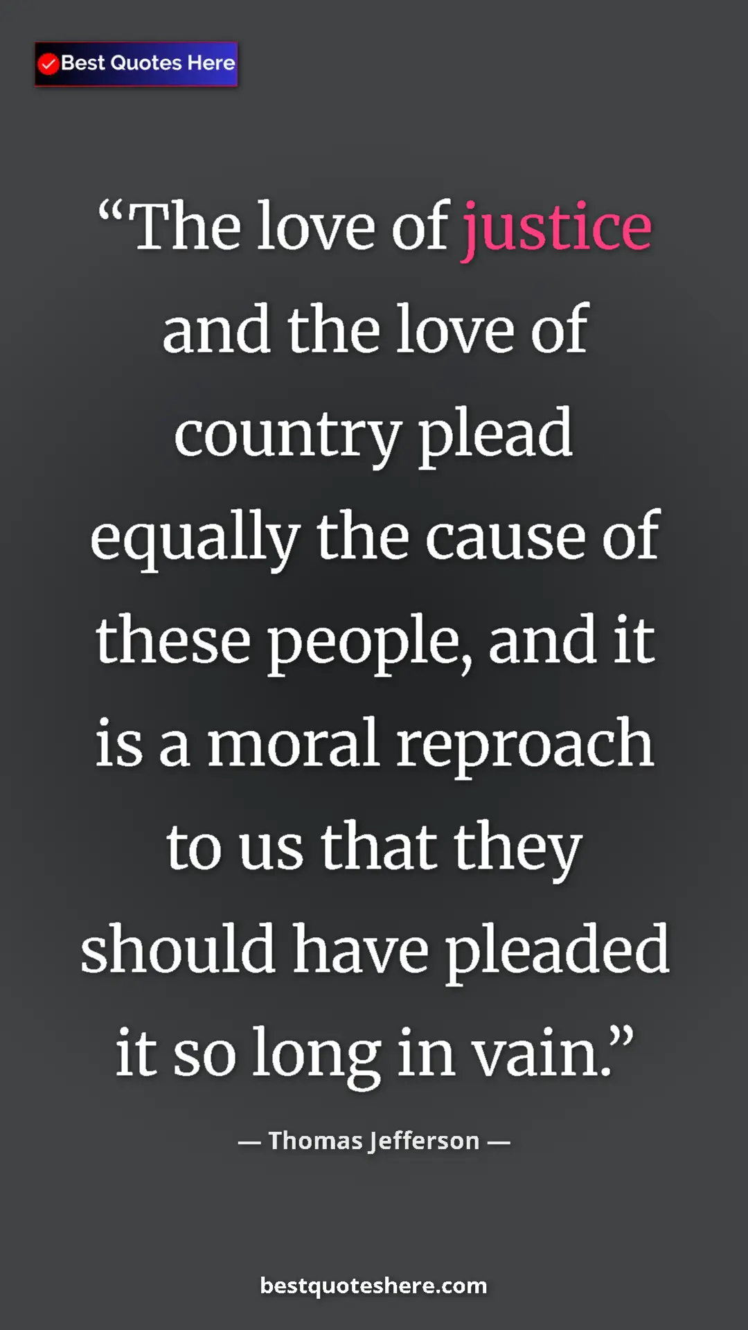 Pinterest quote poster by Thomas Jefferson: "The love of justice and the love of country plead equally..."