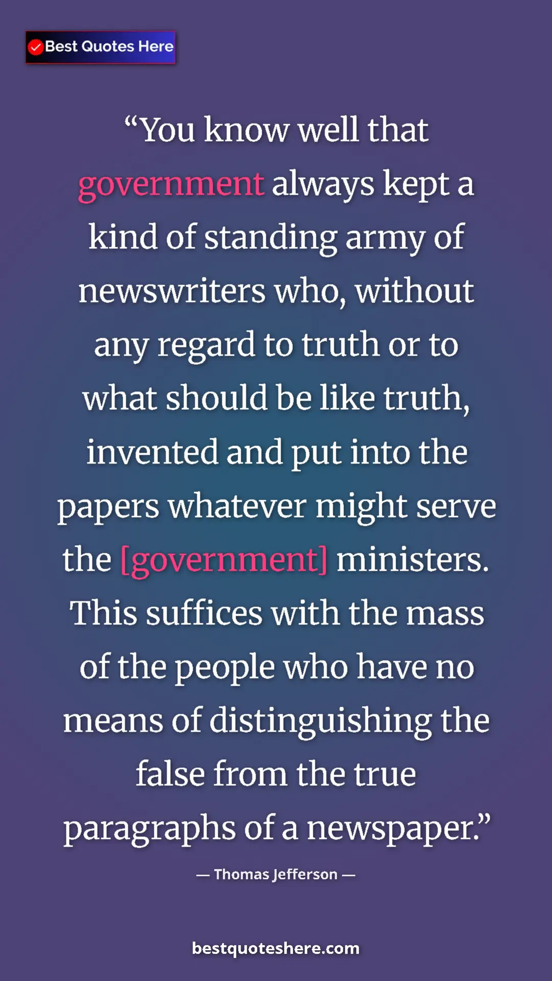 Pinterest quote poster by Thomas Jefferson: "You know well that government always kept a kind of..."