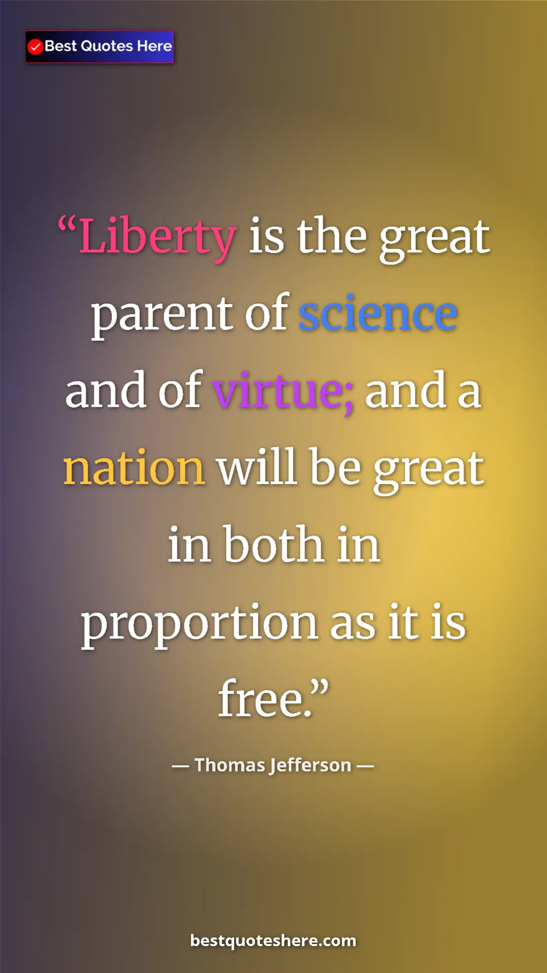 Thomas Jefferson Quote Card: "Liberty is the great parent of science and of virtue; and a..." Pinterest quote poster by Thomas Jefferson: "Liberty is the great parent of science and of virtue; and a..."