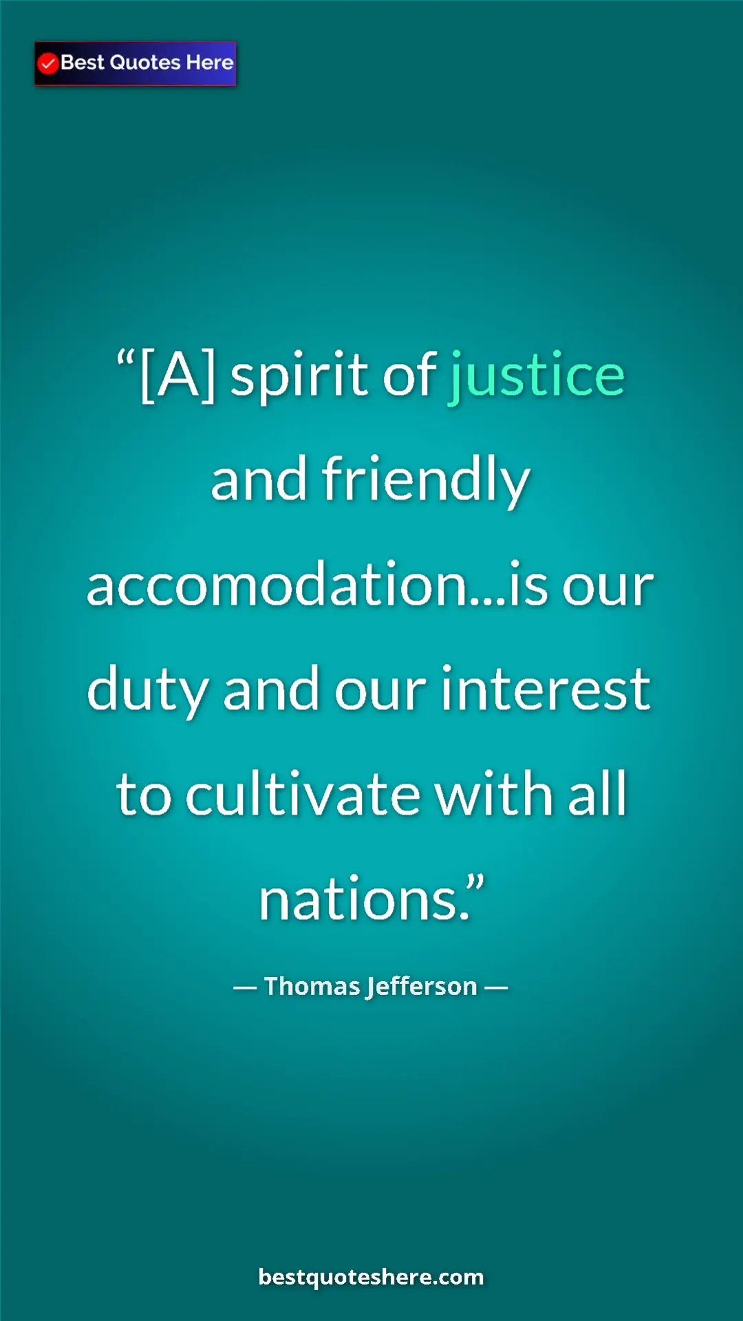 Pinterest quote poster by Thomas Jefferson: "[A] spirit of justice and friendly accomodation...is our..."