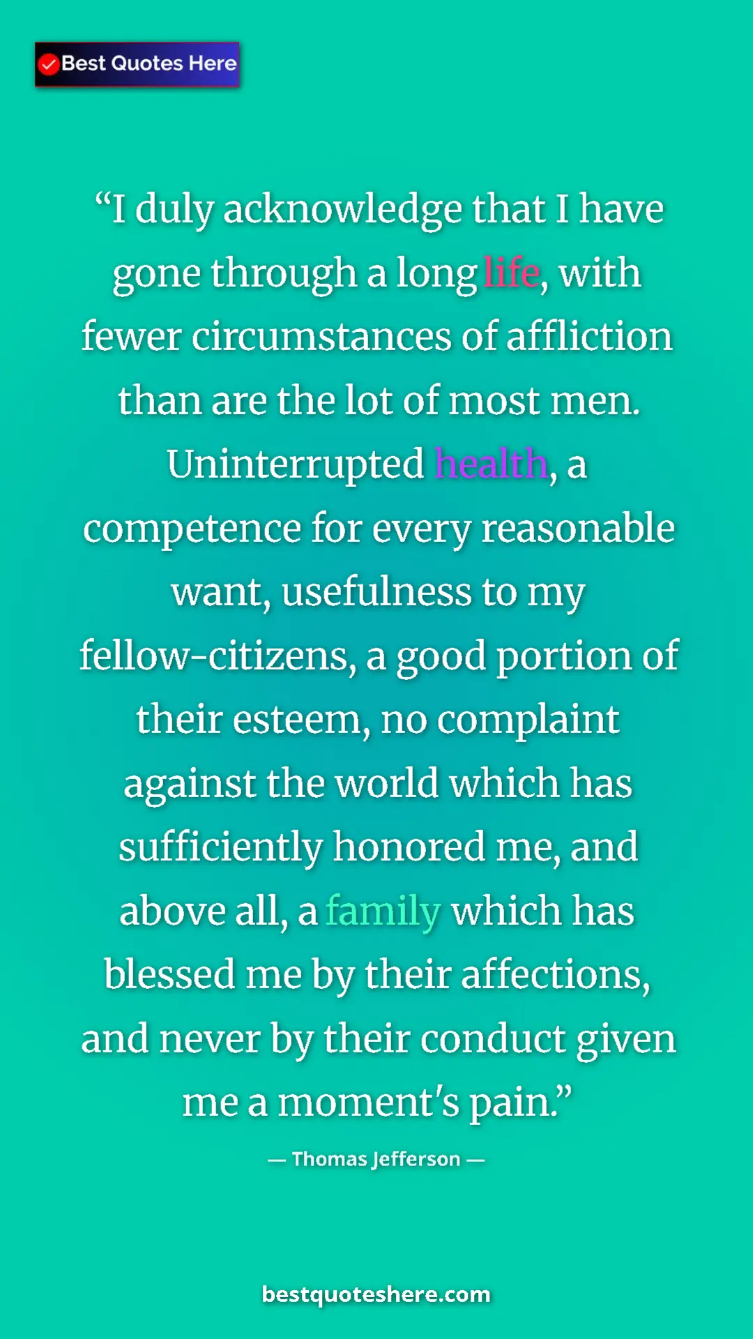 Pinterest quote poster by Thomas Jefferson: "I duly acknowledge that I have gone through a long life,..."