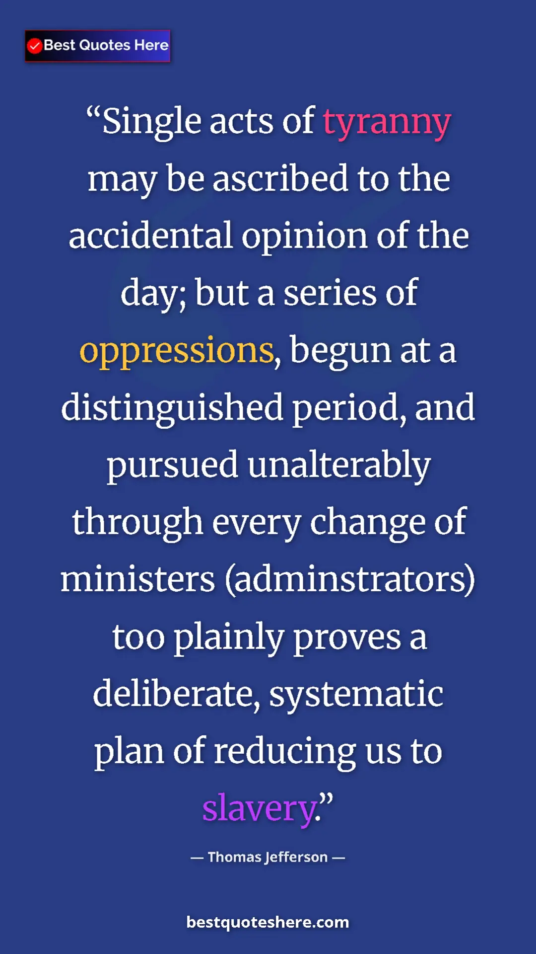 Pinterest quote poster by Thomas Jefferson: "Single acts of tyranny may be ascribed to the accidental..."