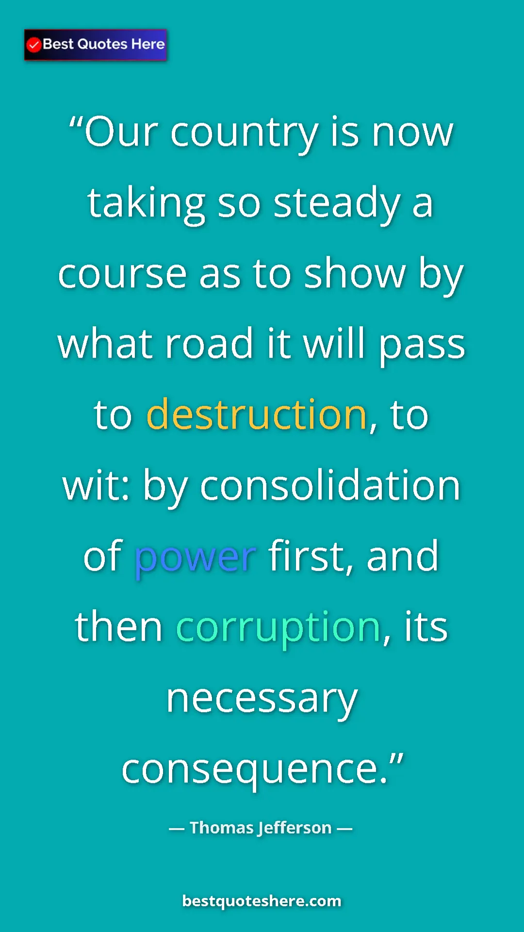 Pinterest quote poster by Thomas Jefferson: "Our country is now taking so steady a course as to show by..."