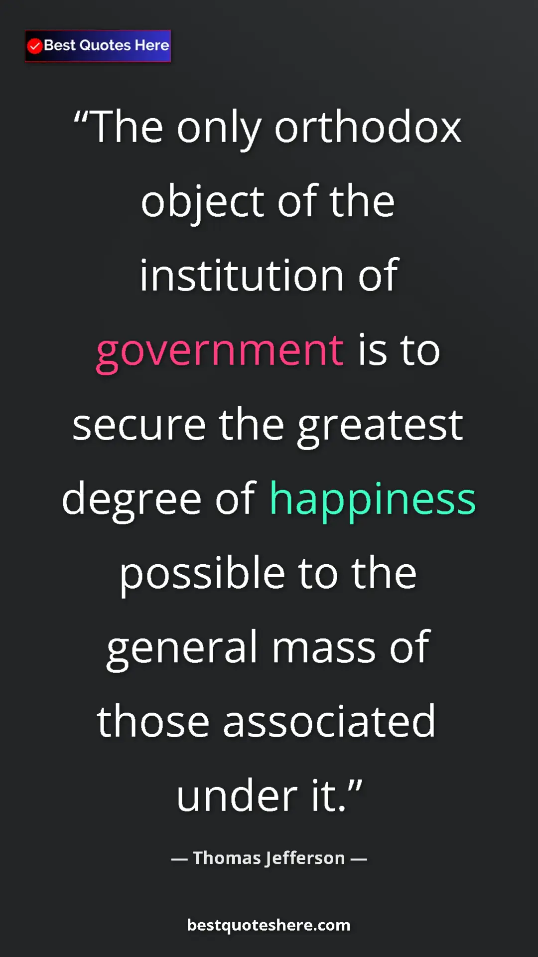 Pinterest quote poster by Thomas Jefferson: "The only orthodox object of the institution of government..."