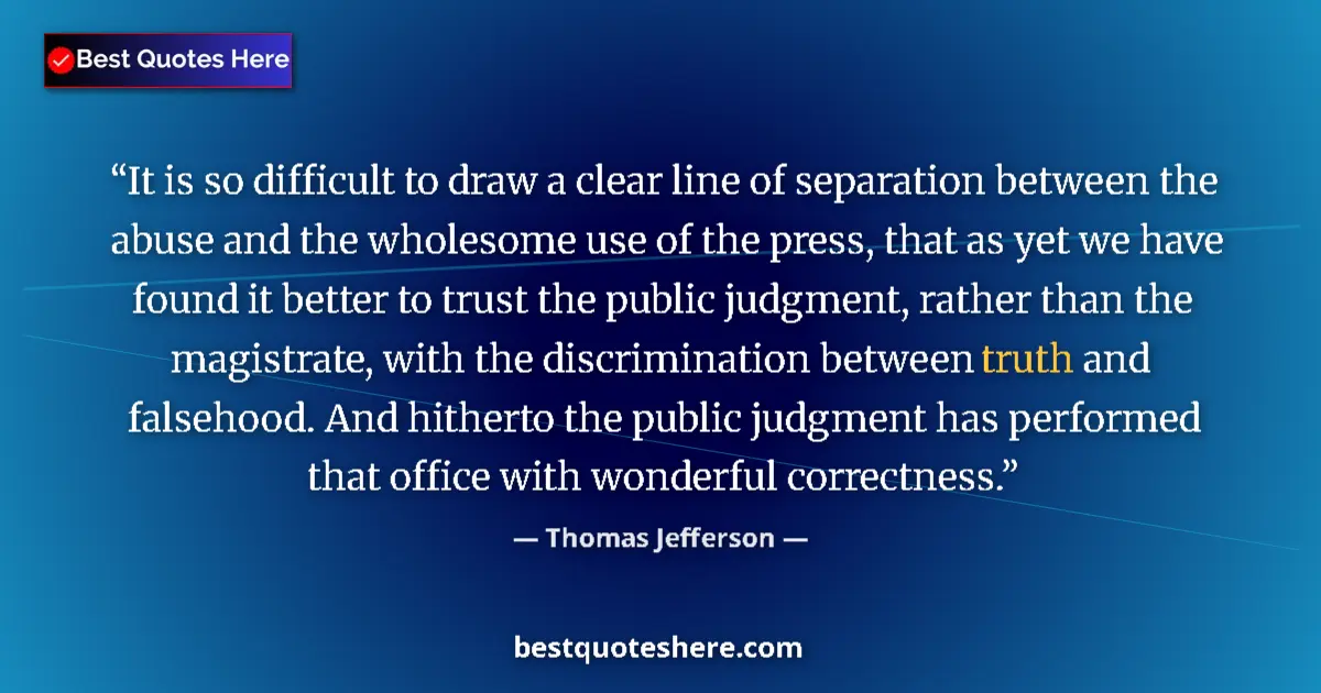 Image for the quote by Thomas Jefferson: It is so difficult to draw a clear line of separation between the abuse and the wholesome use of the...