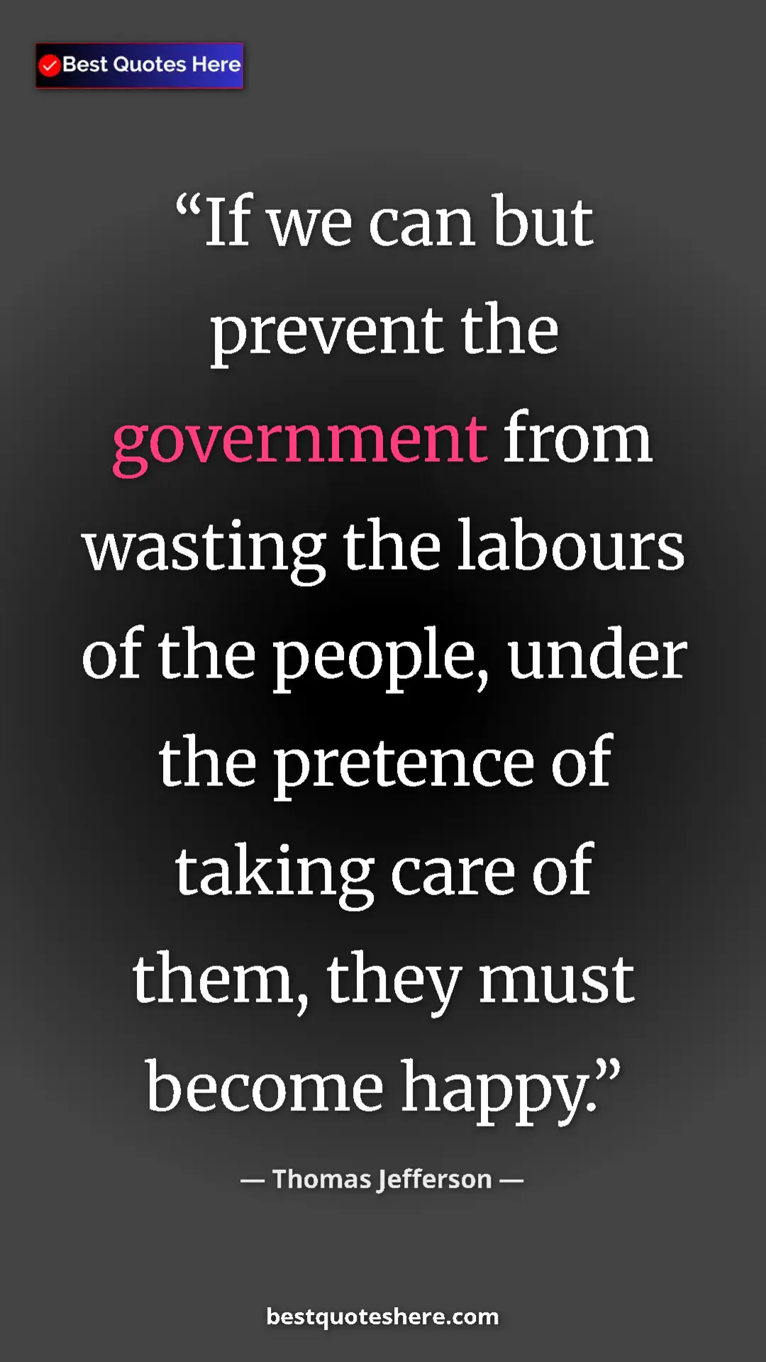 Thomas Jefferson Quote Card: "If we can but prevent the government from wasting the..." Pinterest quote poster by Thomas Jefferson: "If we can but prevent the government from wasting the..."