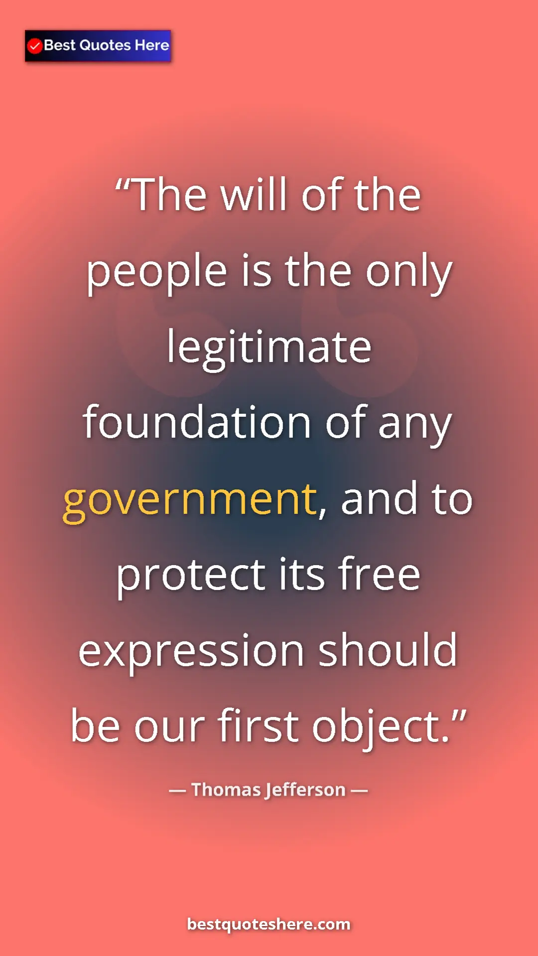 Thomas Jefferson Quote Card: "The will of the people is the only legitimate foundation of..." Pinterest quote poster by Thomas Jefferson: "The will of the people is the only legitimate foundation of..."