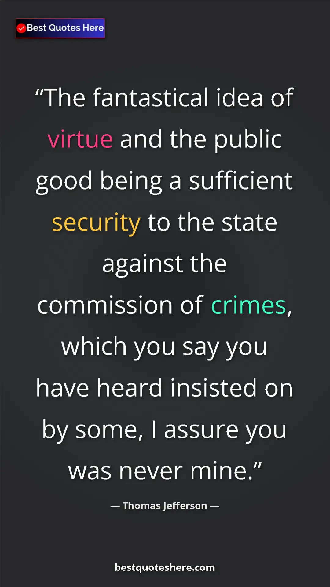 Thomas Jefferson Quote Card: "The fantastical idea of virtue and the public good being a..." Pinterest quote poster by Thomas Jefferson: "The fantastical idea of virtue and the public good being a..."