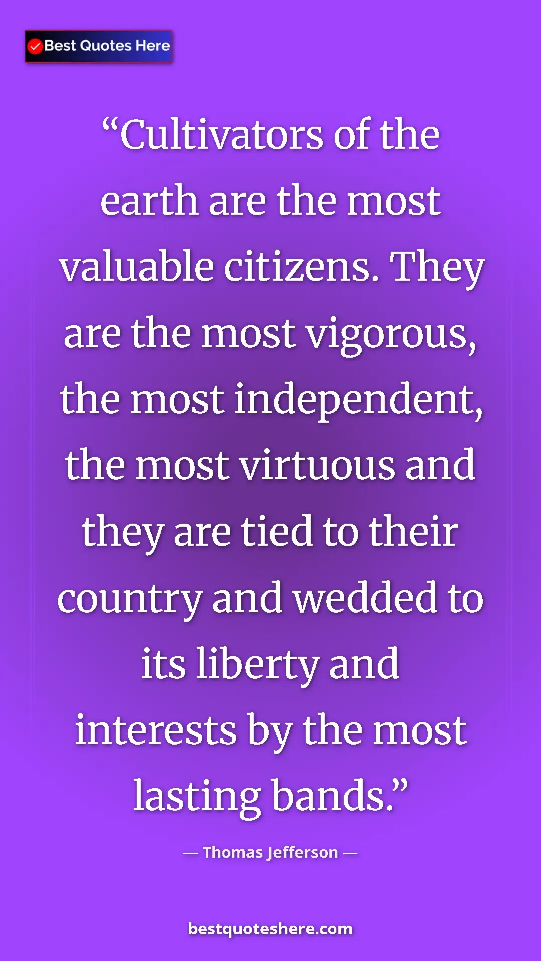 Pinterest quote poster by Thomas Jefferson: "Cultivators of the earth are the most valuable citizens...."