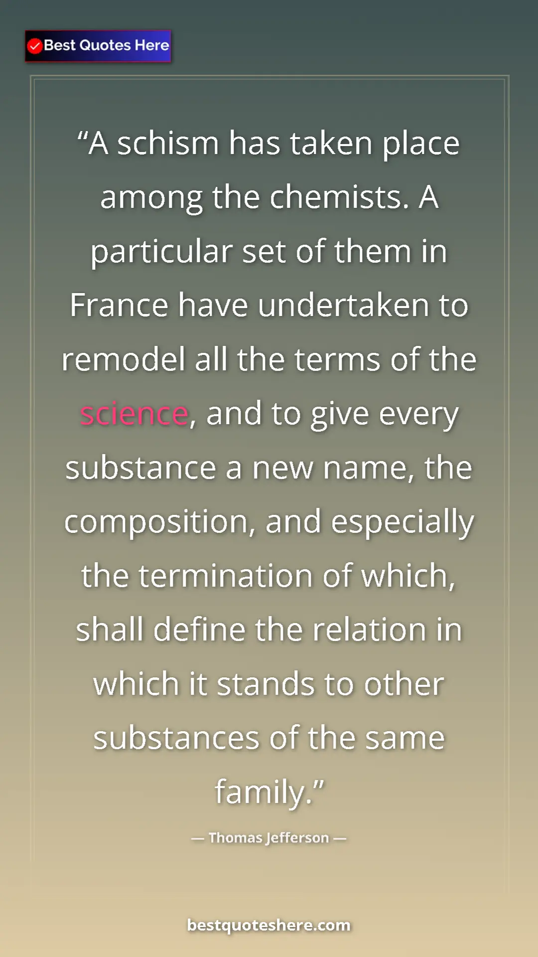Pinterest quote poster by Thomas Jefferson: "A schism has taken place among the chemists. A particular..."