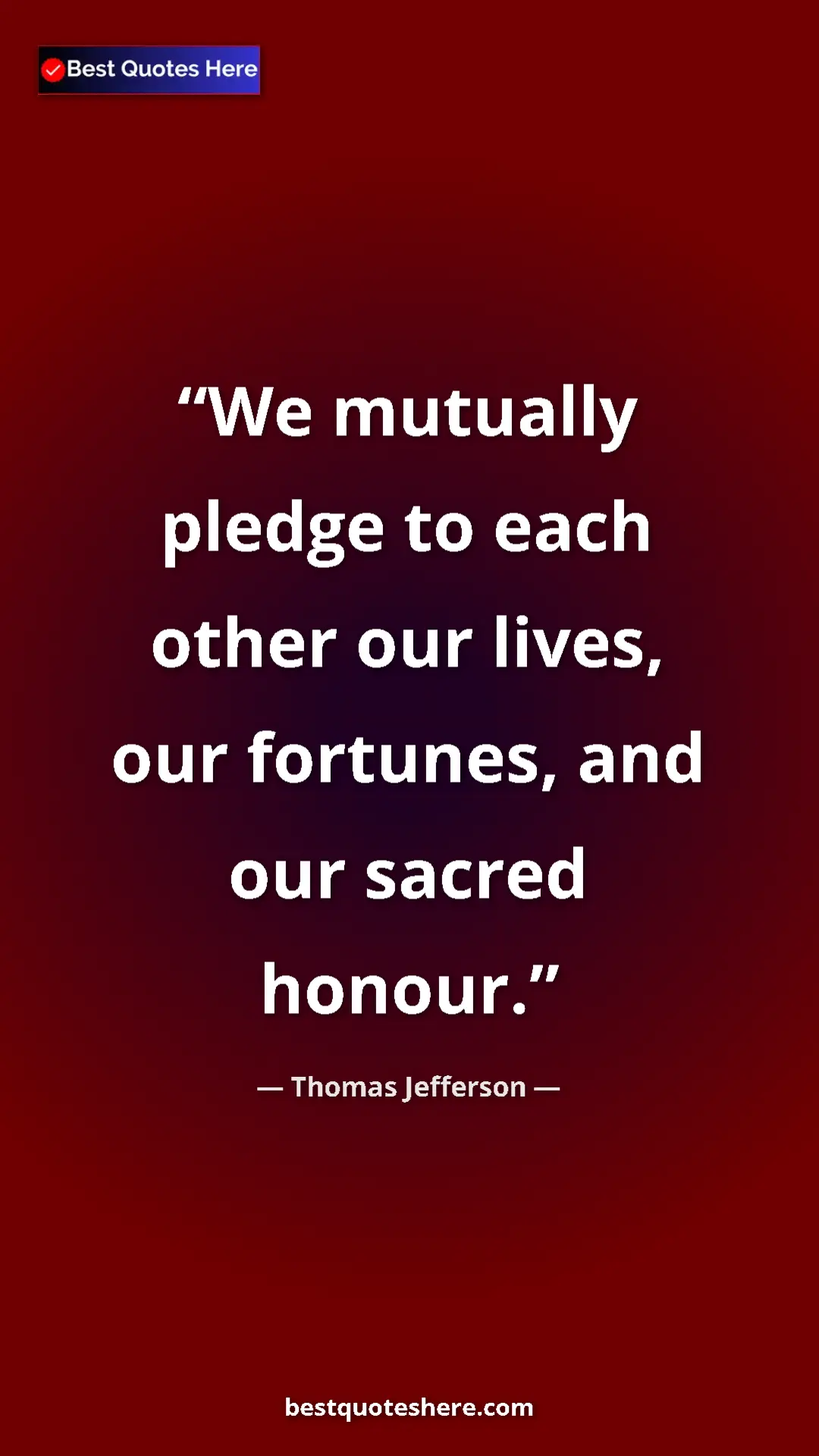 Pinterest quote poster by Thomas Jefferson: "We mutually pledge to each other our lives, our fortunes,..."