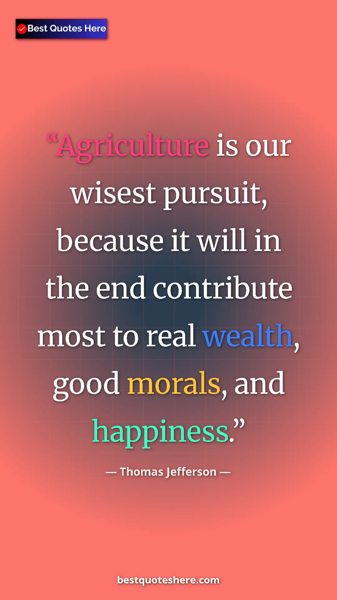 Pinterest quote poster by Thomas Jefferson: "Agriculture is our wisest pursuit, because it will in the..."