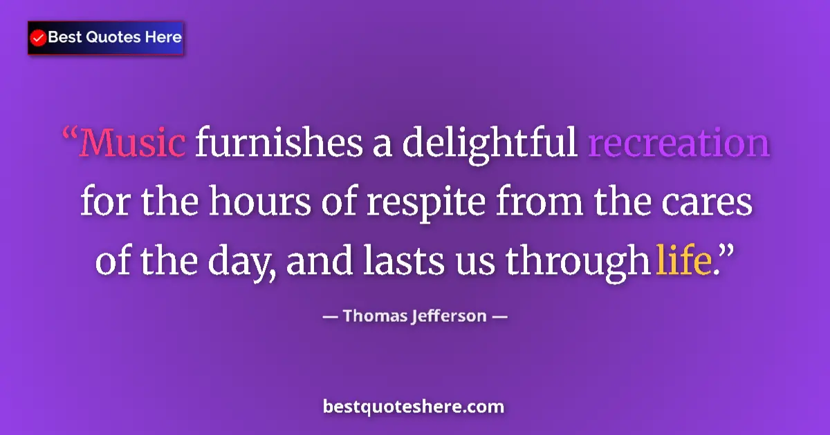 Quote by Thomas Jefferson: Music furnishes a delightful recreation for the ho