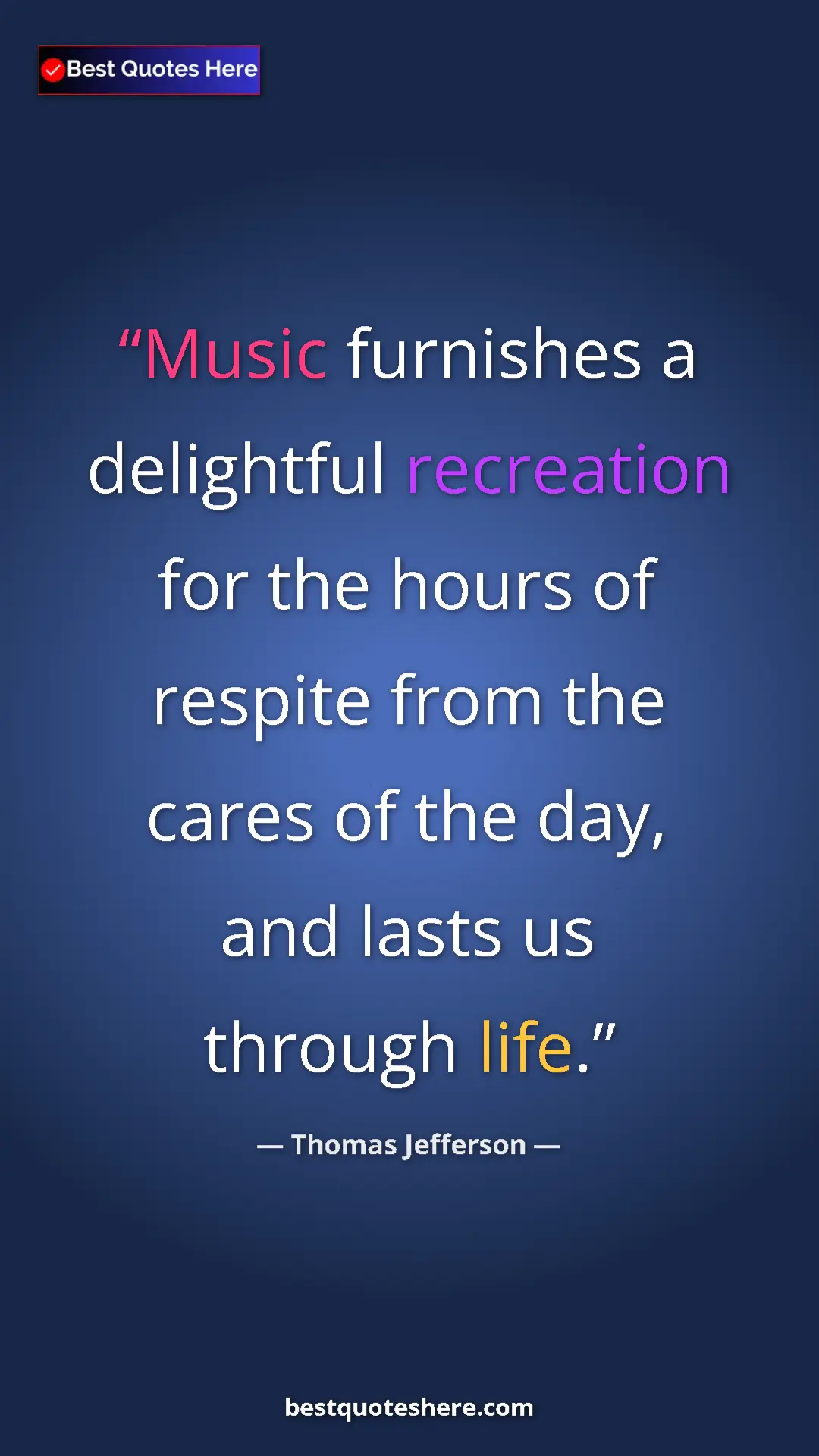 Thomas Jefferson Quote Card: "Music furnishes a delightful recreation for the hours of..." Pinterest quote poster by Thomas Jefferson: "Music furnishes a delightful recreation for the hours of..."