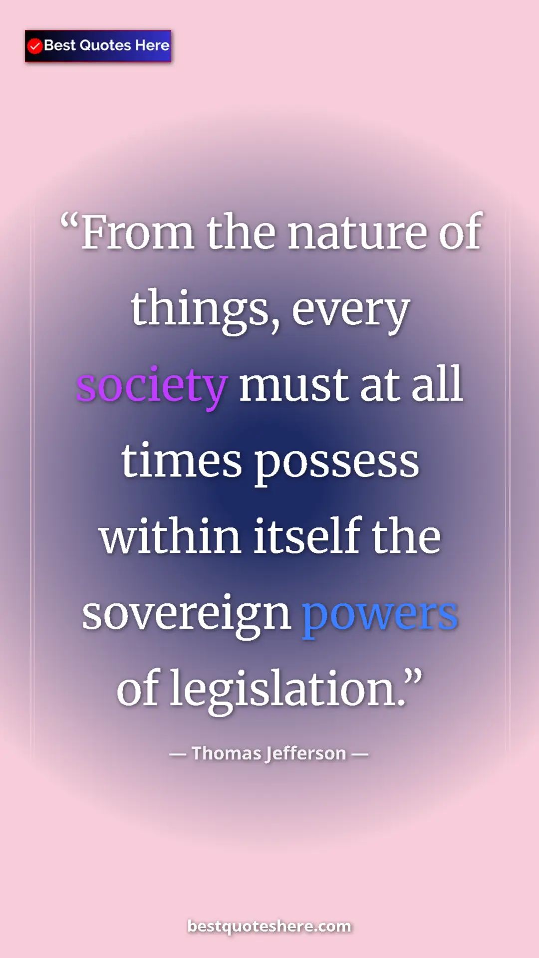 Thomas Jefferson Quote Card: "From the nature of things, every society must at all times..." Pinterest quote poster by Thomas Jefferson: "From the nature of things, every society must at all times..."