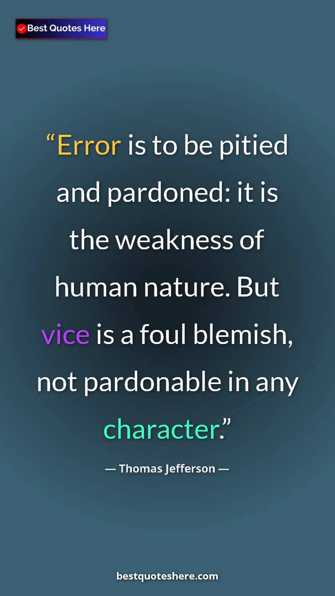 Thomas Jefferson Quote Card: "Error is to be pitied and pardoned: it is the weakness of..." Pinterest quote poster by Thomas Jefferson: "Error is to be pitied and pardoned: it is the weakness of..."