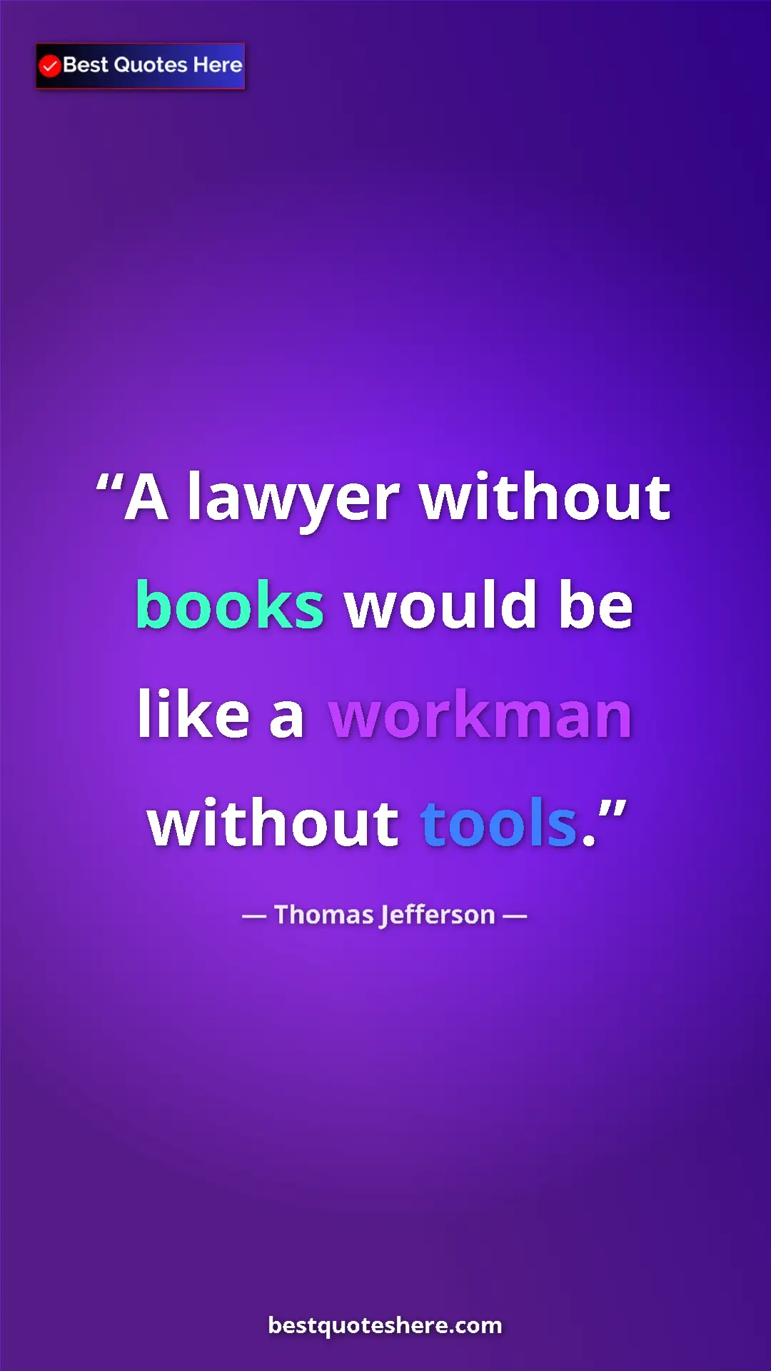 Thomas Jefferson Quote Card: "A lawyer without books would be like a workman without..." Pinterest quote poster by Thomas Jefferson: "A lawyer without books would be like a workman without..."