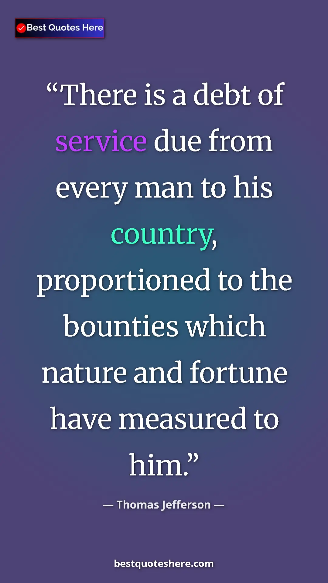 Thomas Jefferson Quote Card: "There is a debt of service due from every man to his..." Pinterest quote poster by Thomas Jefferson: "There is a debt of service due from every man to his..."