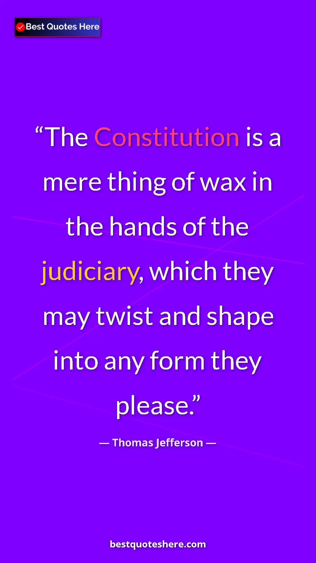 Pinterest quote poster by Thomas Jefferson: "The Constitution is a mere thing of wax in the hands of the..."