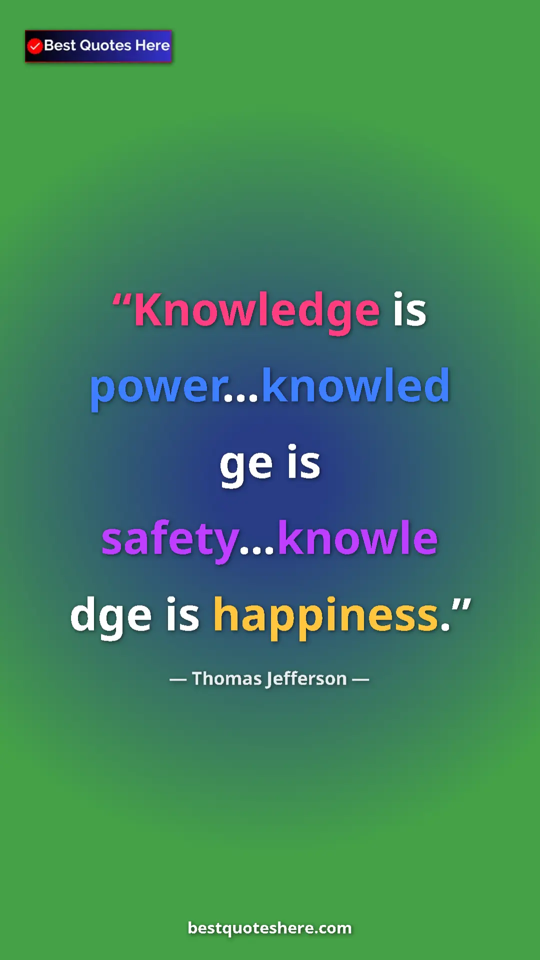 Thomas Jefferson Quote Card: "Knowledge is power...knowled ge is safety...knowle dge is..." Pinterest quote poster by Thomas Jefferson: "Knowledge is power...knowled ge is safety...knowle dge is..."