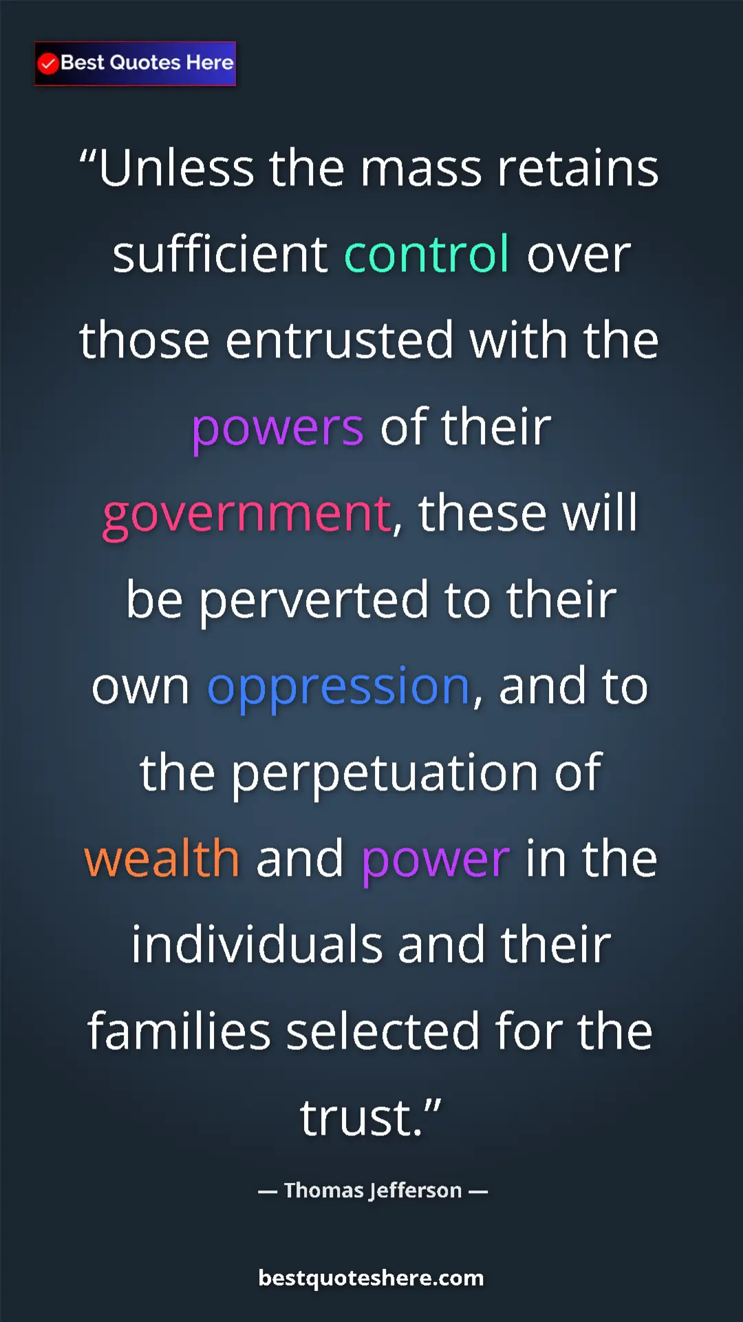 Pinterest quote poster by Thomas Jefferson: "Unless the mass retains sufficient control over those..."
