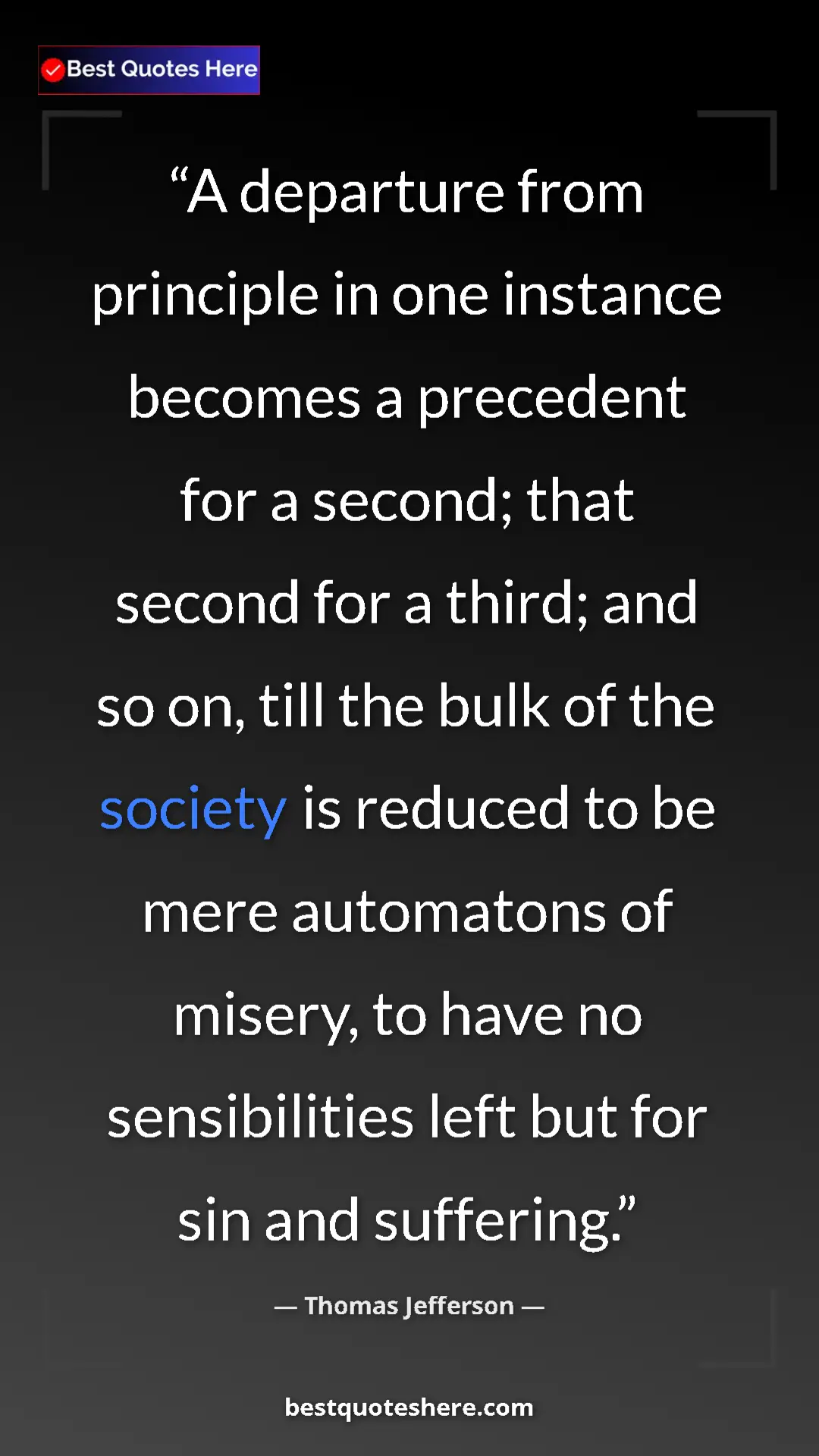 Thomas Jefferson Quote Card: "A departure from principle in one instance becomes a..." Pinterest quote poster by Thomas Jefferson: "A departure from principle in one instance becomes a..."