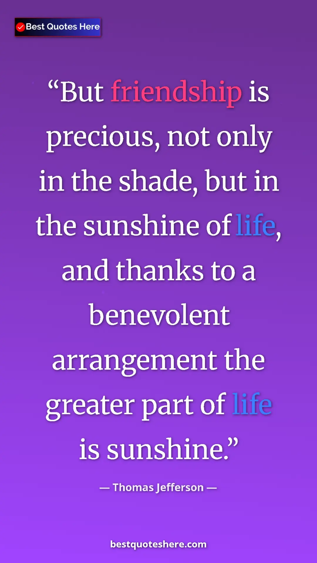 Thomas Jefferson Quote Card: "But friendship is precious, not only in the shade, but in..." Pinterest quote poster by Thomas Jefferson: "But friendship is precious, not only in the shade, but in..."