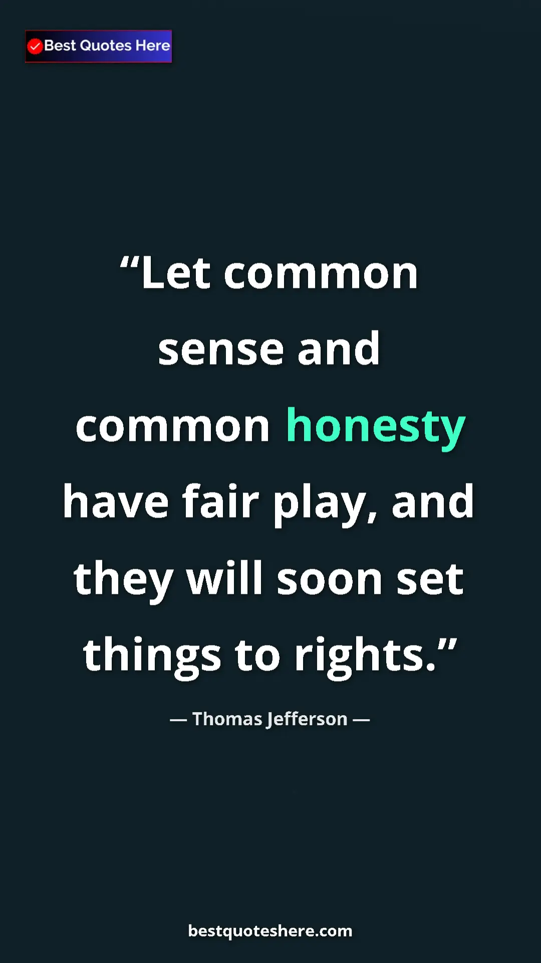Thomas Jefferson Quote Card: "Let common sense and common honesty have fair play, and..." Pinterest quote poster by Thomas Jefferson: "Let common sense and common honesty have fair play, and..."