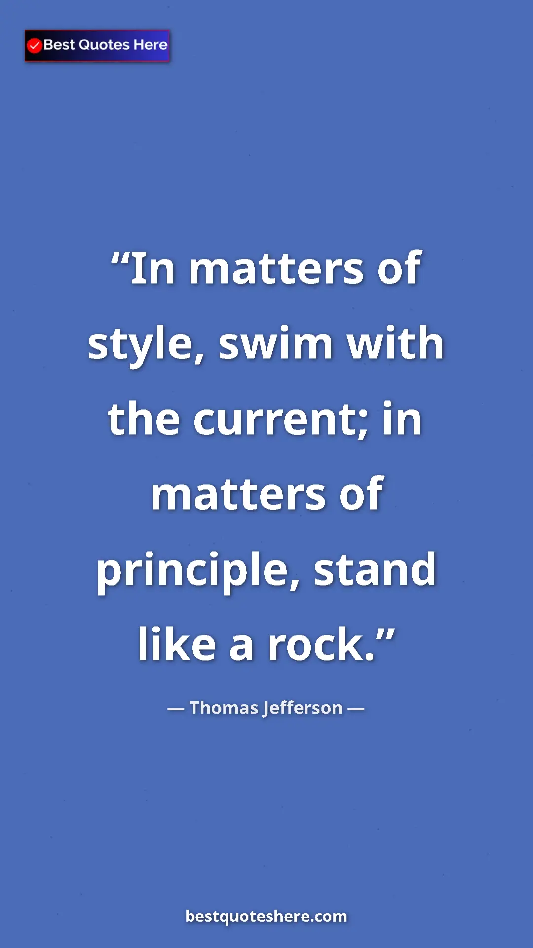 Thomas Jefferson Quote Card: "In matters of style, swim with the current; in matters of..." Pinterest quote poster by Thomas Jefferson: "In matters of style, swim with the current; in matters of..."