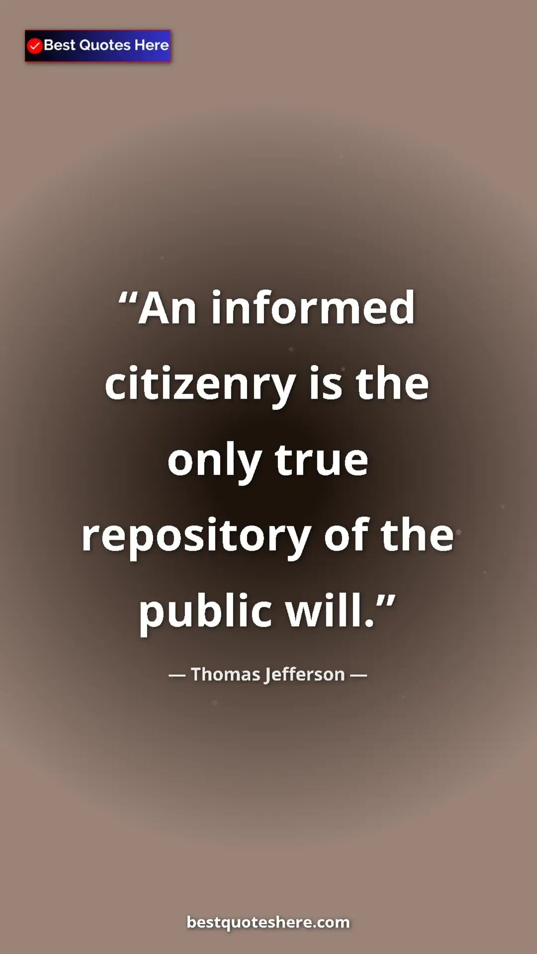 Thomas Jefferson Quote Card: "An informed citizenry is the only true repository of the..." Pinterest quote poster by Thomas Jefferson: "An informed citizenry is the only true repository of the..."