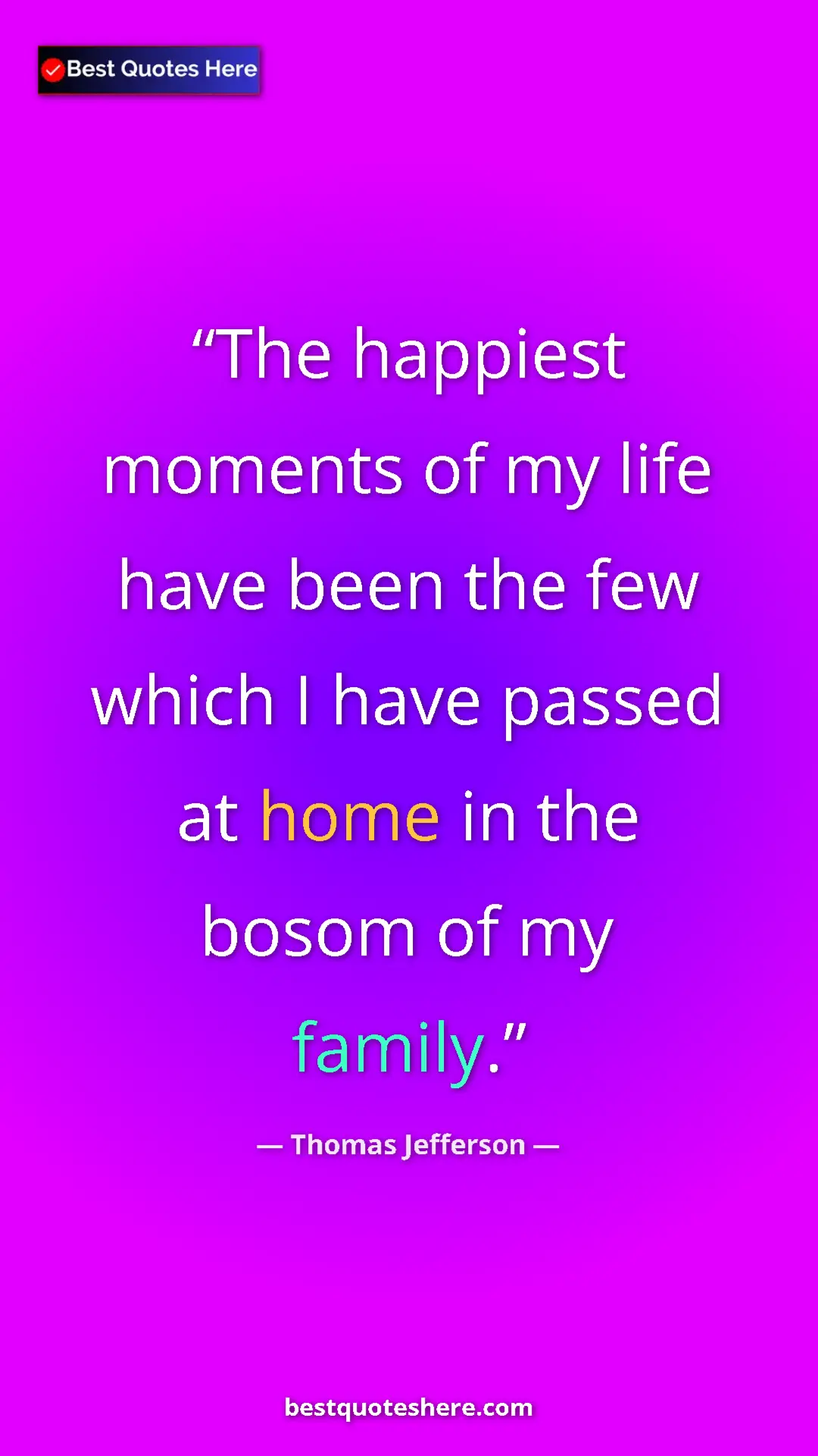 Thomas Jefferson Quote Card: "The happiest moments of my life have been the few which I..." Pinterest quote poster by Thomas Jefferson: "The happiest moments of my life have been the few which I..."