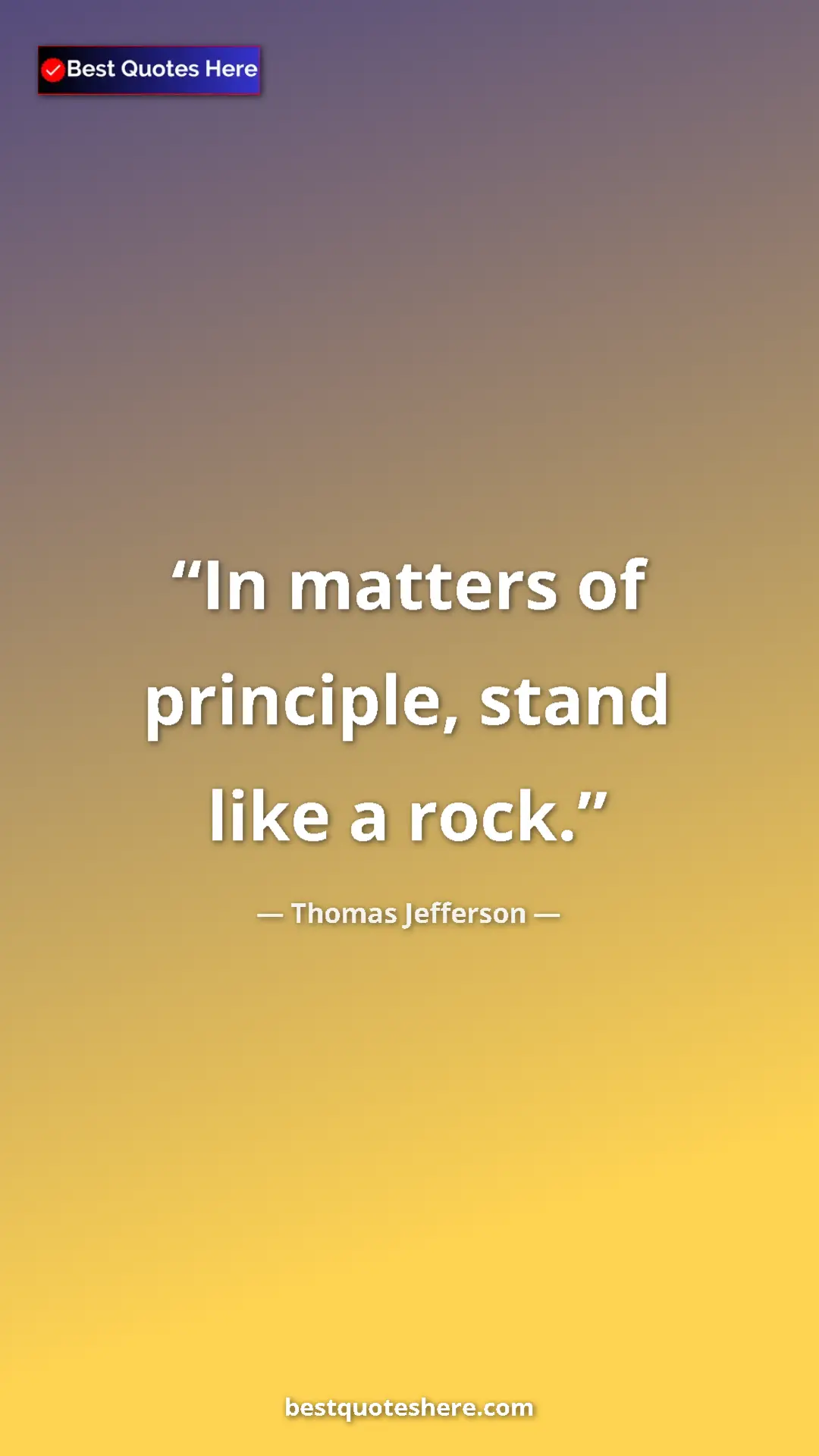 Thomas Jefferson Quote Card: "In matters of principle, stand like a rock." Pinterest quote poster by Thomas Jefferson: "In matters of principle, stand like a rock."