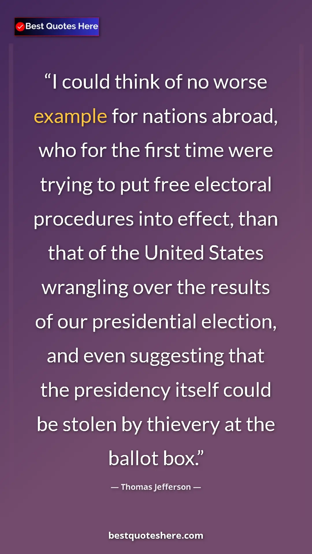 Thomas Jefferson Quote Card: "I could think of no worse example for nations abroad, who..." Pinterest quote poster by Thomas Jefferson: "I could think of no worse example for nations abroad, who..."