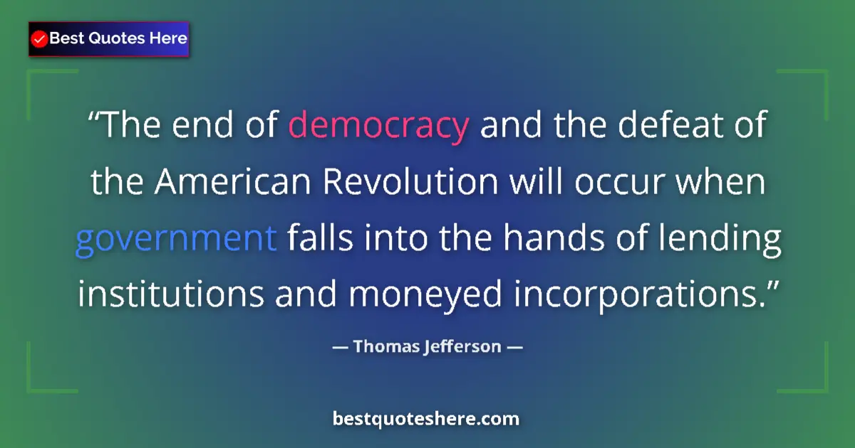 Thomas Jefferson Quote: "The end of democracy and the defeat of the American..." Thomas Jefferson quote: "The end of democracy and the defeat of the American..."