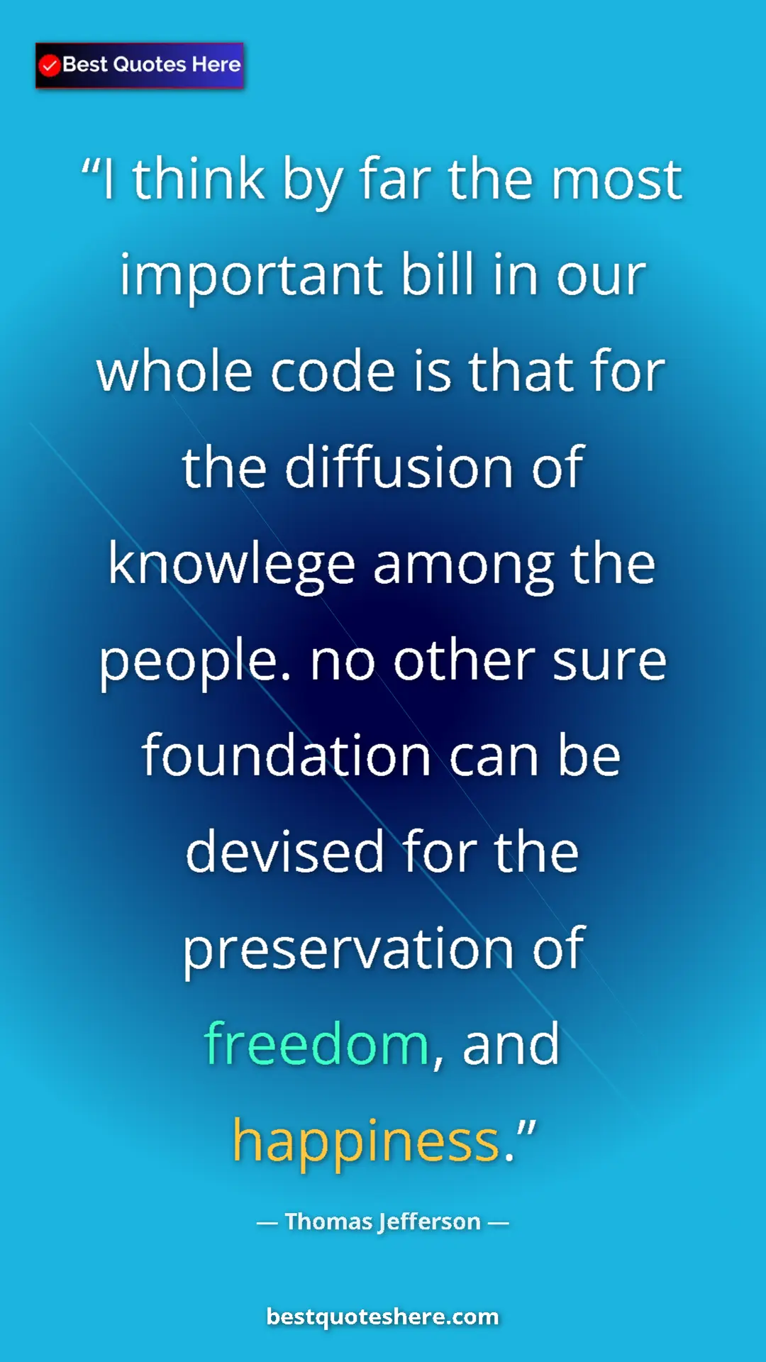 Thomas Jefferson Quote Card: "I think by far the most important bill in our whole code is..." Pinterest quote poster by Thomas Jefferson: "I think by far the most important bill in our whole code is..."