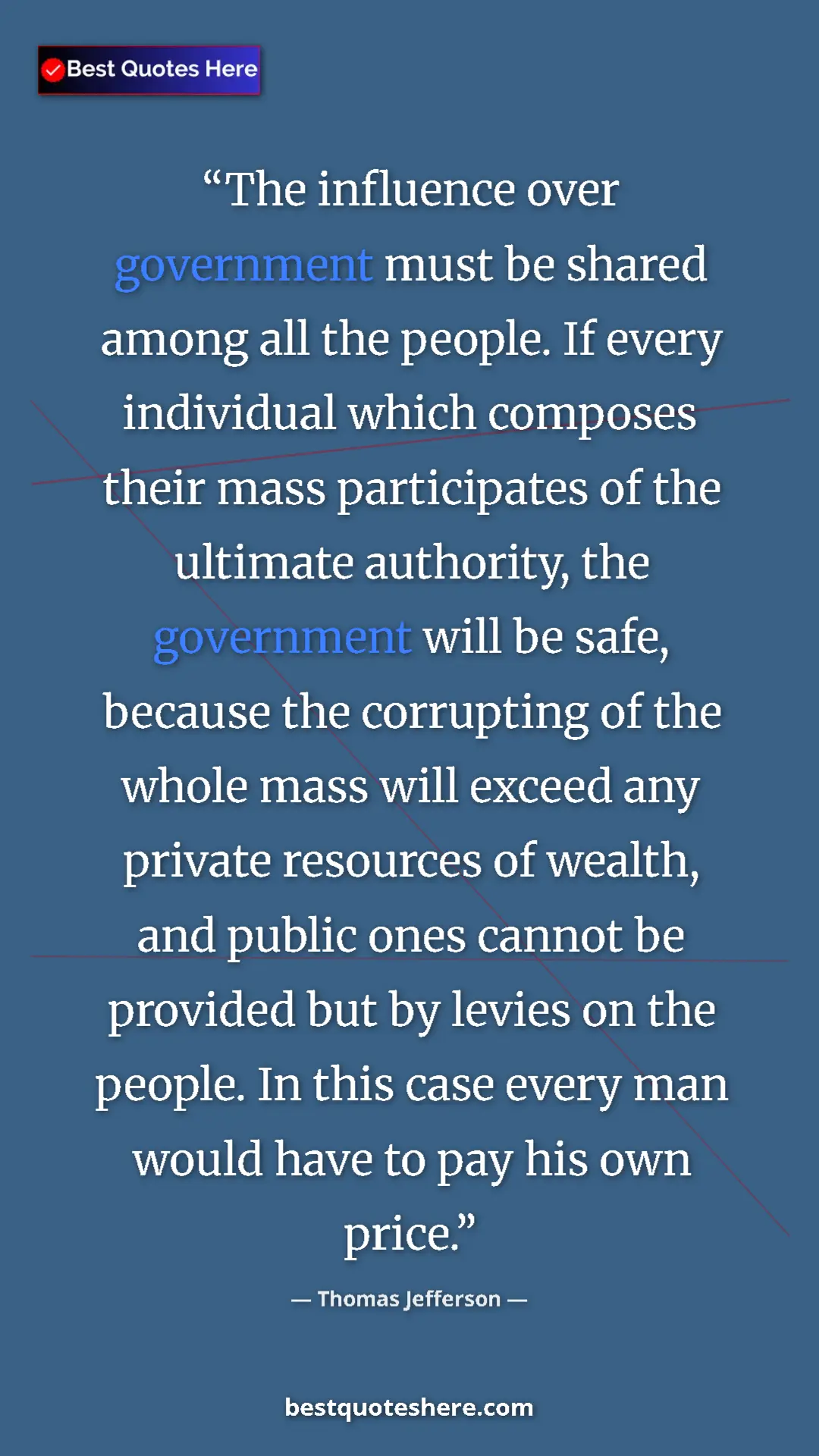 Pinterest quote poster by Thomas Jefferson: "The influence over government must be shared among all the..."