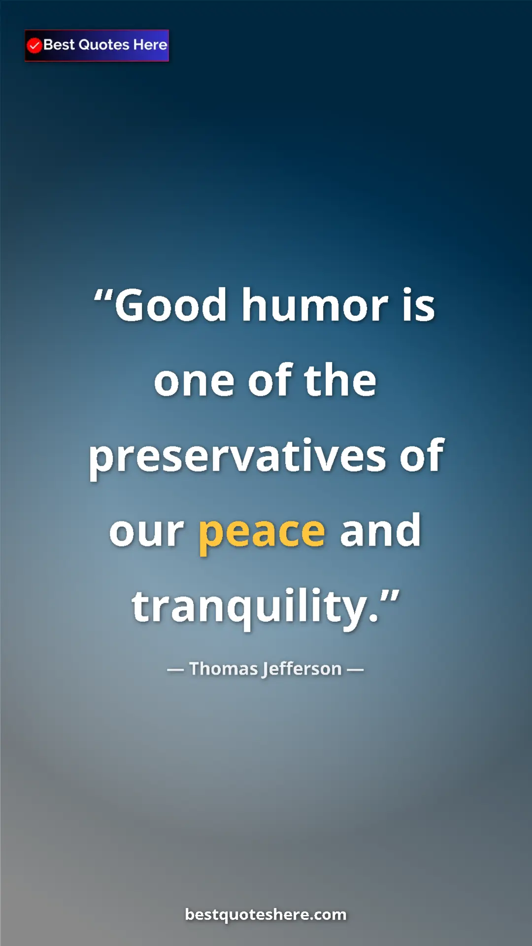 Thomas Jefferson Quote Card: "Good humor is one of the preservatives of our peace and..." Pinterest quote poster by Thomas Jefferson: "Good humor is one of the preservatives of our peace and..."
