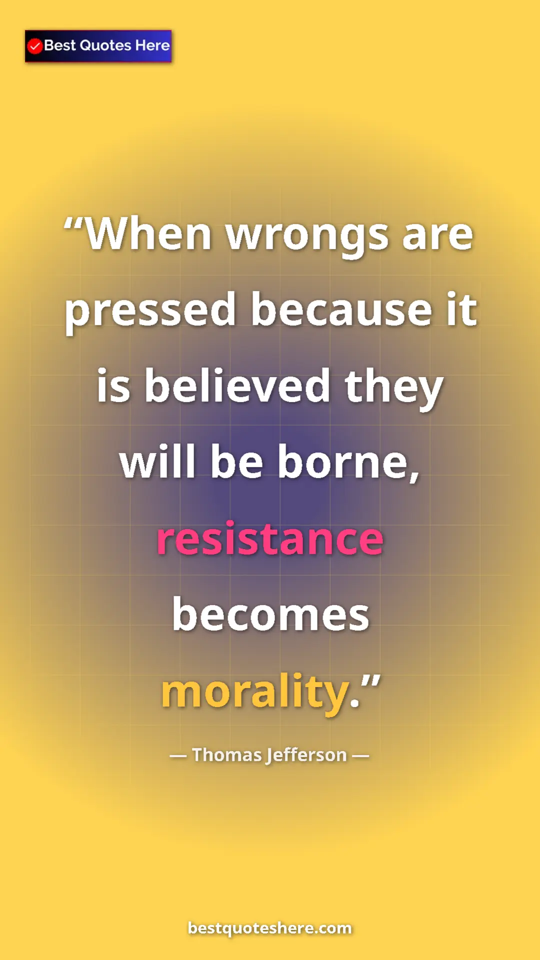 Thomas Jefferson Quote Card: "When wrongs are pressed because it is believed they will be..." Pinterest quote poster by Thomas Jefferson: "When wrongs are pressed because it is believed they will be..."