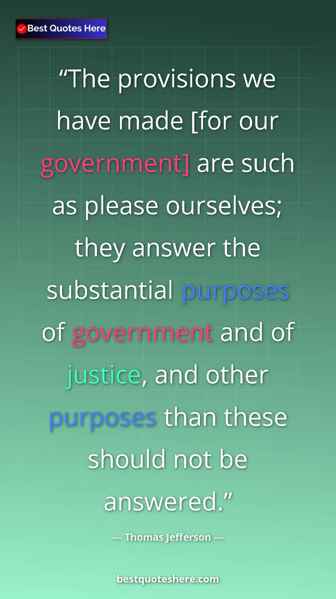 Pinterest quote poster by Thomas Jefferson: "The provisions we have made [for our government] are such..."