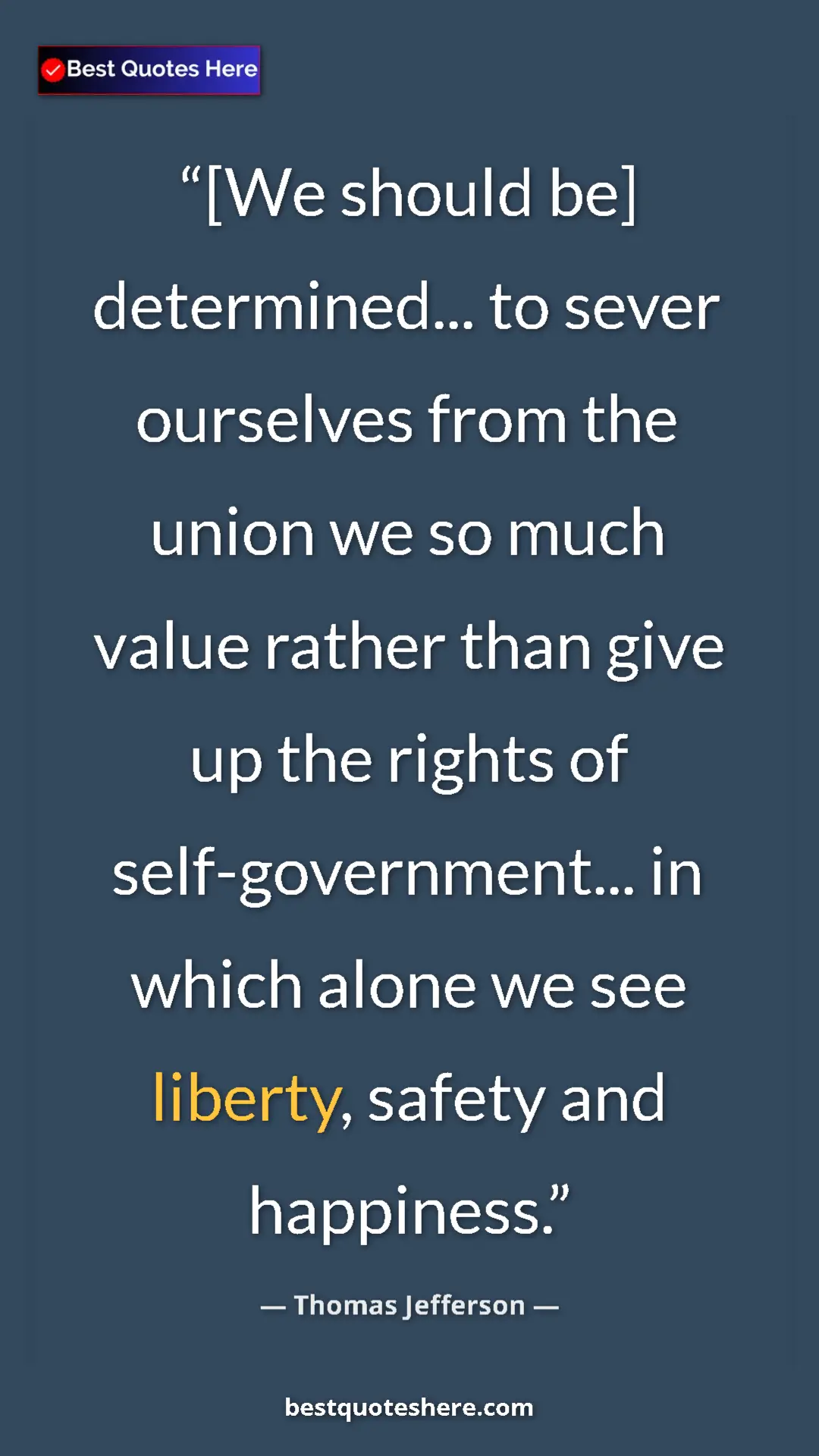 Pinterest quote poster by Thomas Jefferson: "[We should be] determined... to sever ourselves from the..."