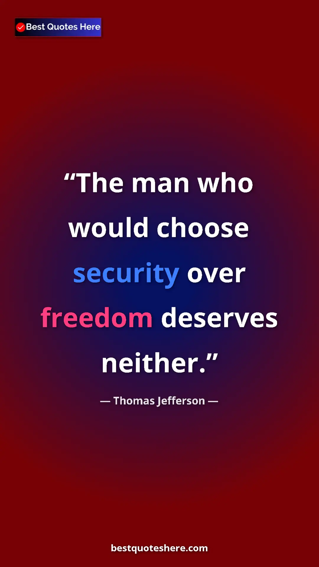 Pinterest quote poster by Thomas Jefferson: "The man who would choose security over freedom deserves..."