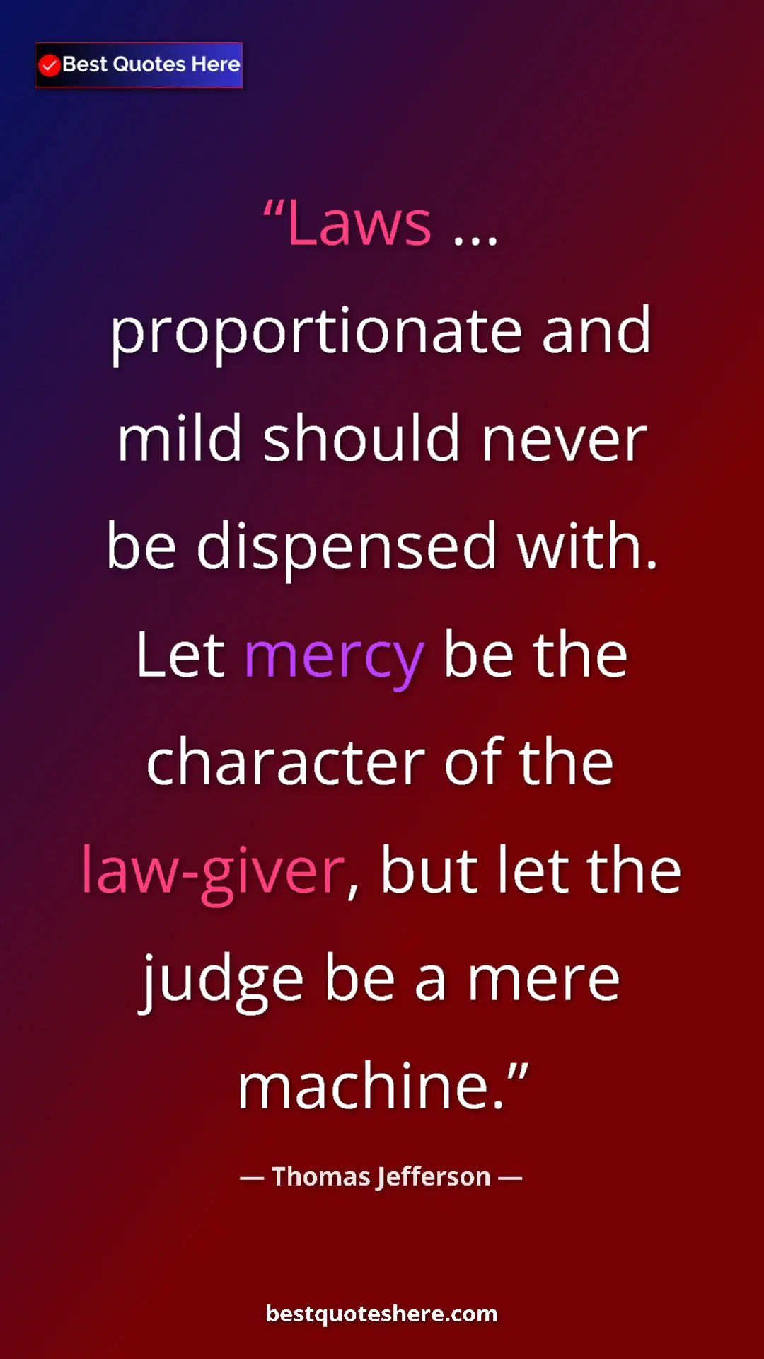 Pinterest quote poster by Thomas Jefferson: "Laws ... proportionate and mild should never be dispensed..."