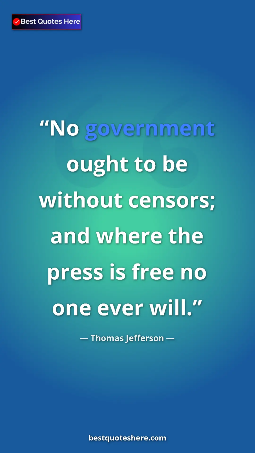 Thomas Jefferson Quote Card: "No government ought to be without censors; and where the..." Pinterest quote poster by Thomas Jefferson: "No government ought to be without censors; and where the..."
