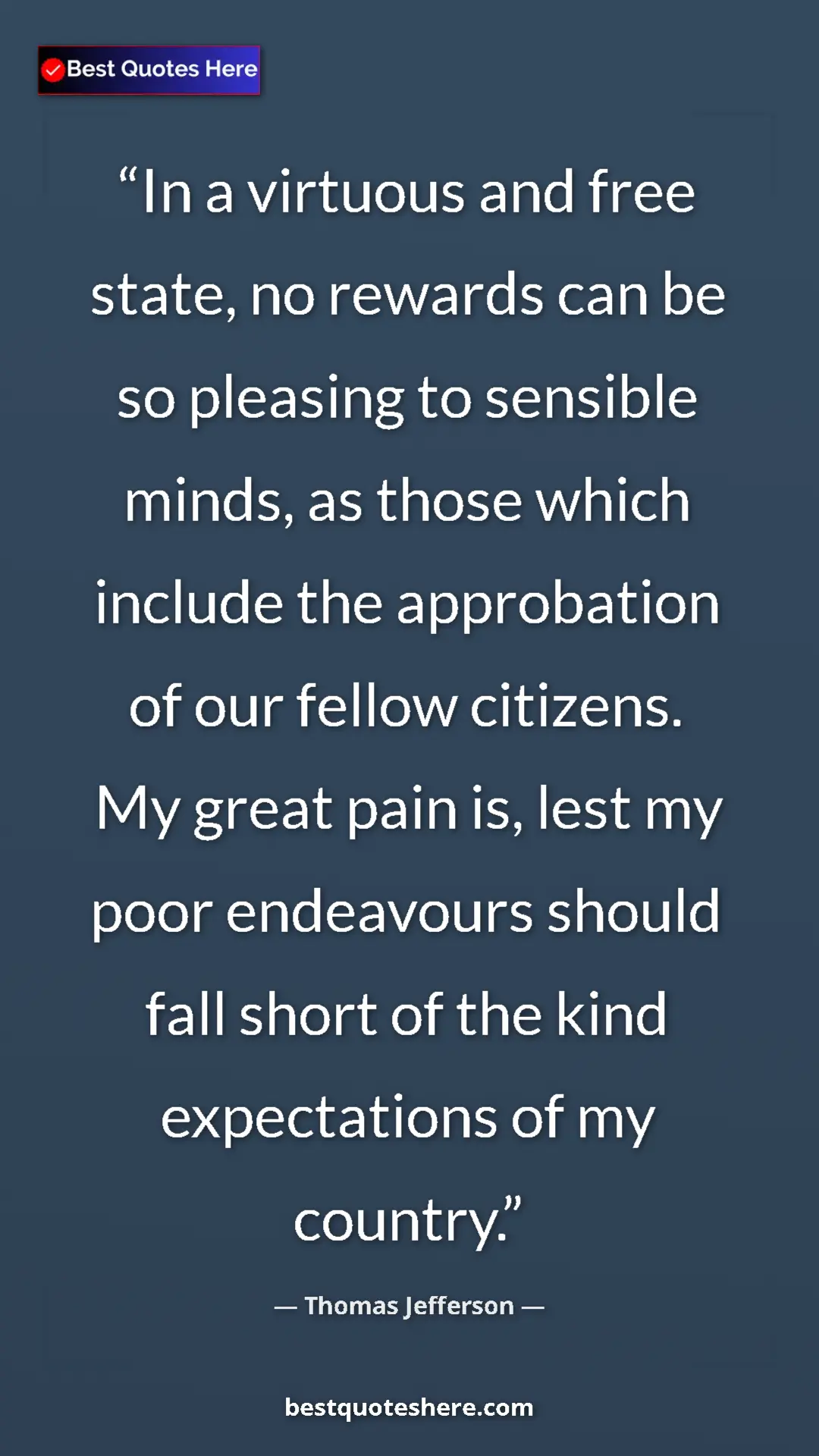 Thomas Jefferson Quote Card: "In a virtuous and free state, no rewards can be so pleasing..." Pinterest quote poster by Thomas Jefferson: "In a virtuous and free state, no rewards can be so pleasing..."
