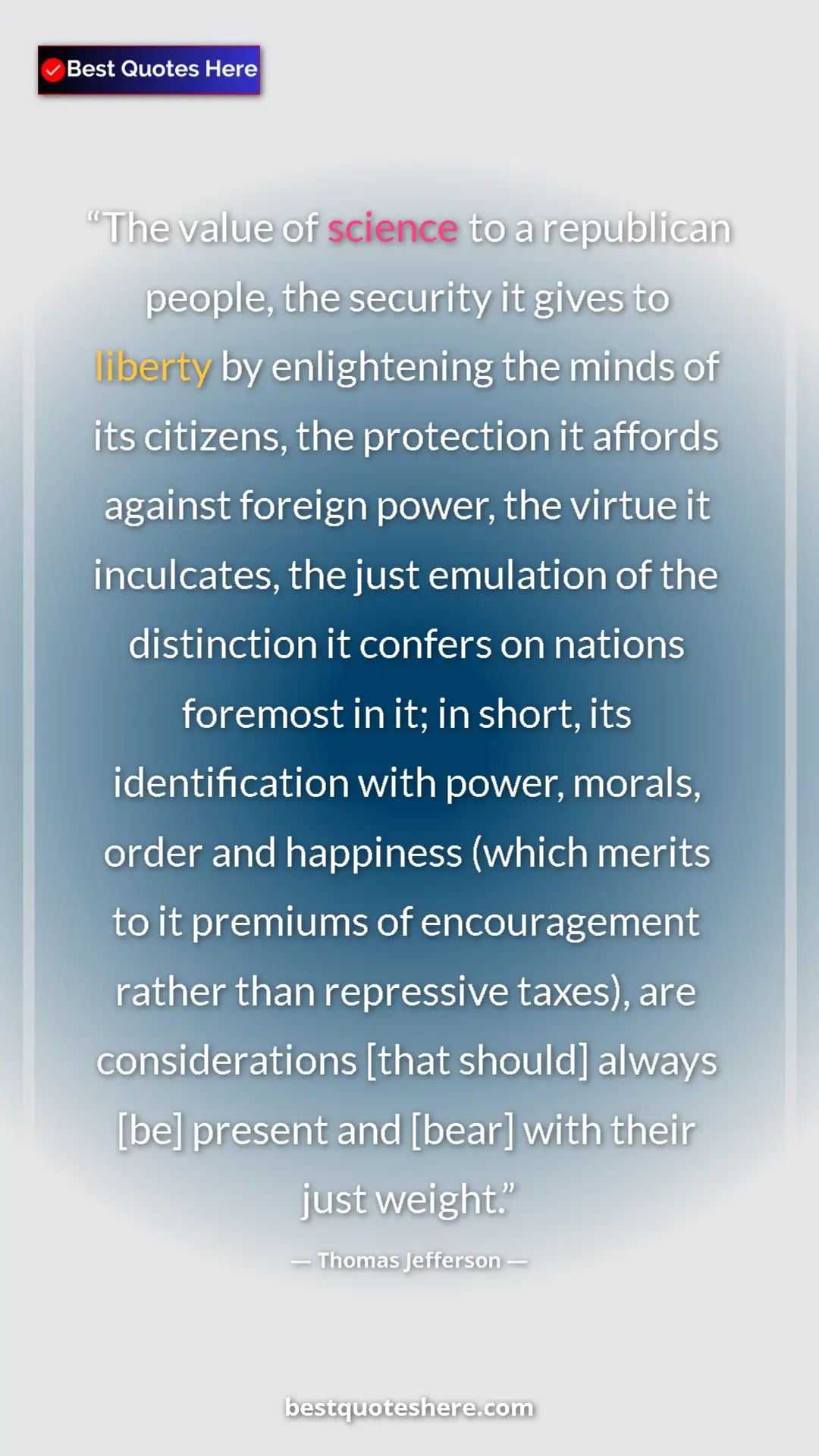 Thomas Jefferson Quote Card: "The value of science to a republican people, the security..." Pinterest quote poster by Thomas Jefferson: "The value of science to a republican people, the security..."