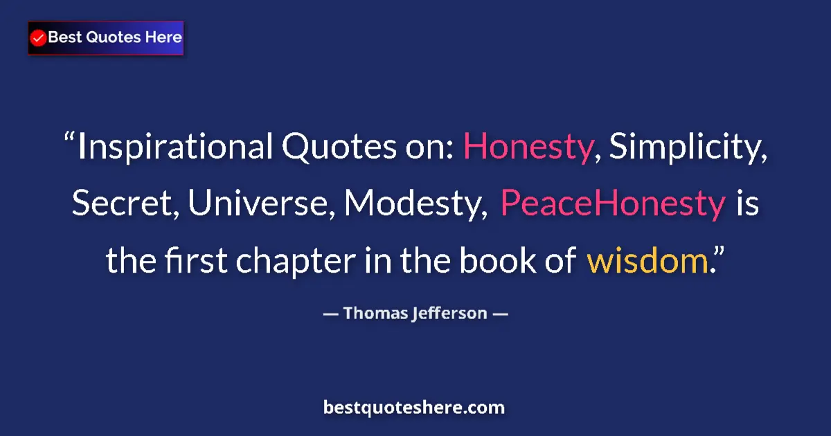 Thomas Jefferson quote: "Inspirational Quotes on: Honesty, Simplicity, Secret,..."