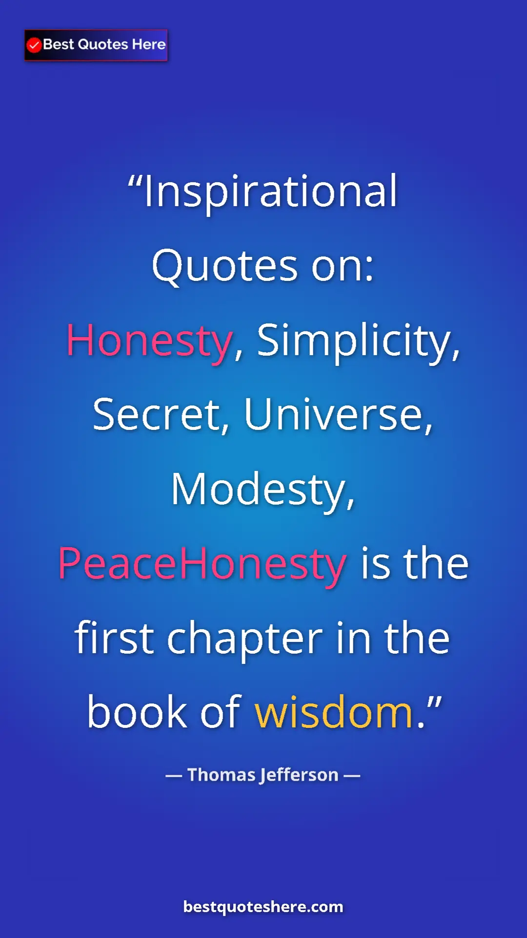 Pinterest quote poster by Thomas Jefferson: "Inspirational Quotes on: Honesty, Simplicity, Secret,..."