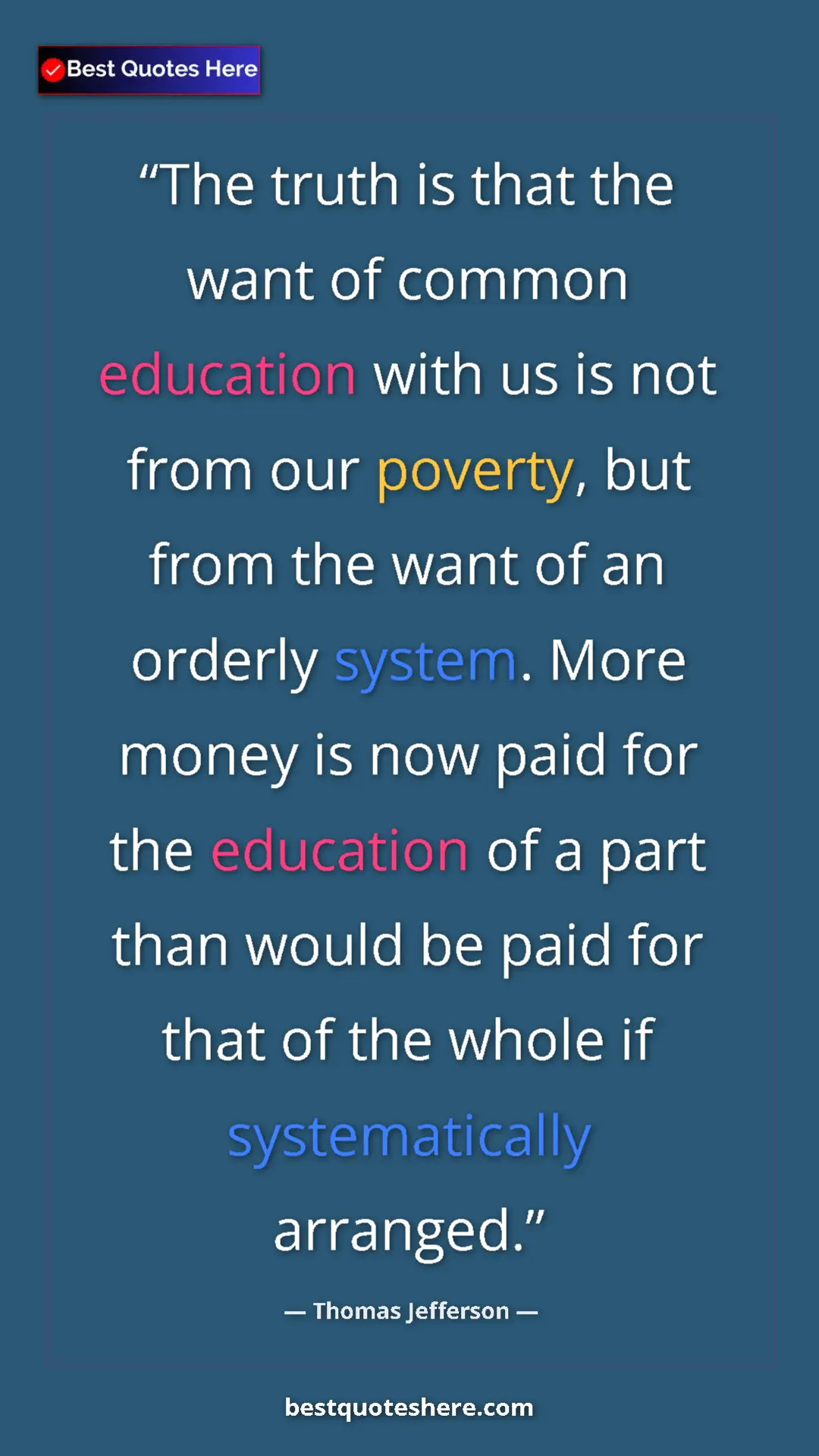 Thomas Jefferson Quote Card: "The truth is that the want of common education with us is..." Pinterest quote poster by Thomas Jefferson: "The truth is that the want of common education with us is..."