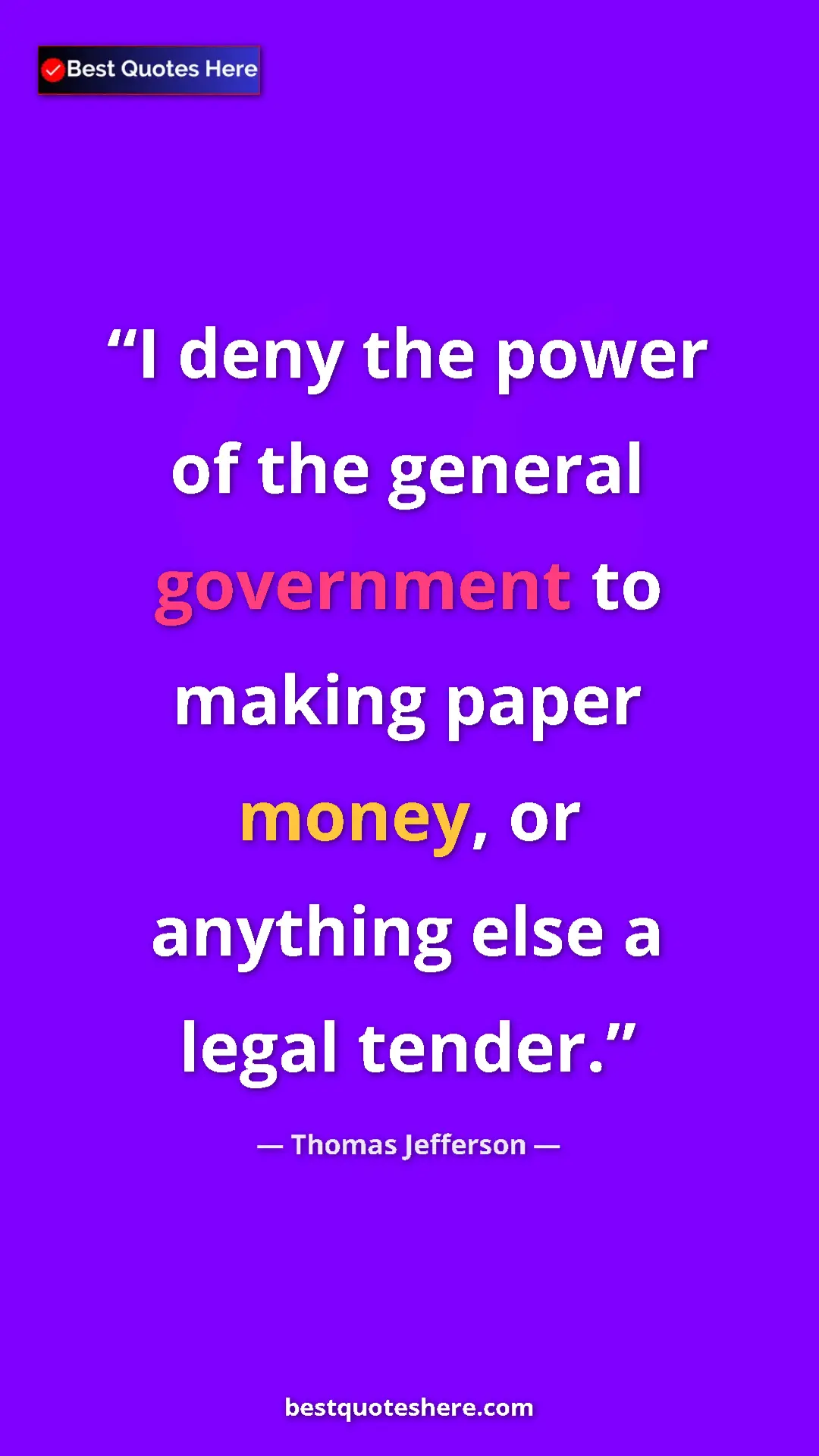 Pinterest quote poster by Thomas Jefferson: "I deny the power of the general government to making paper..."